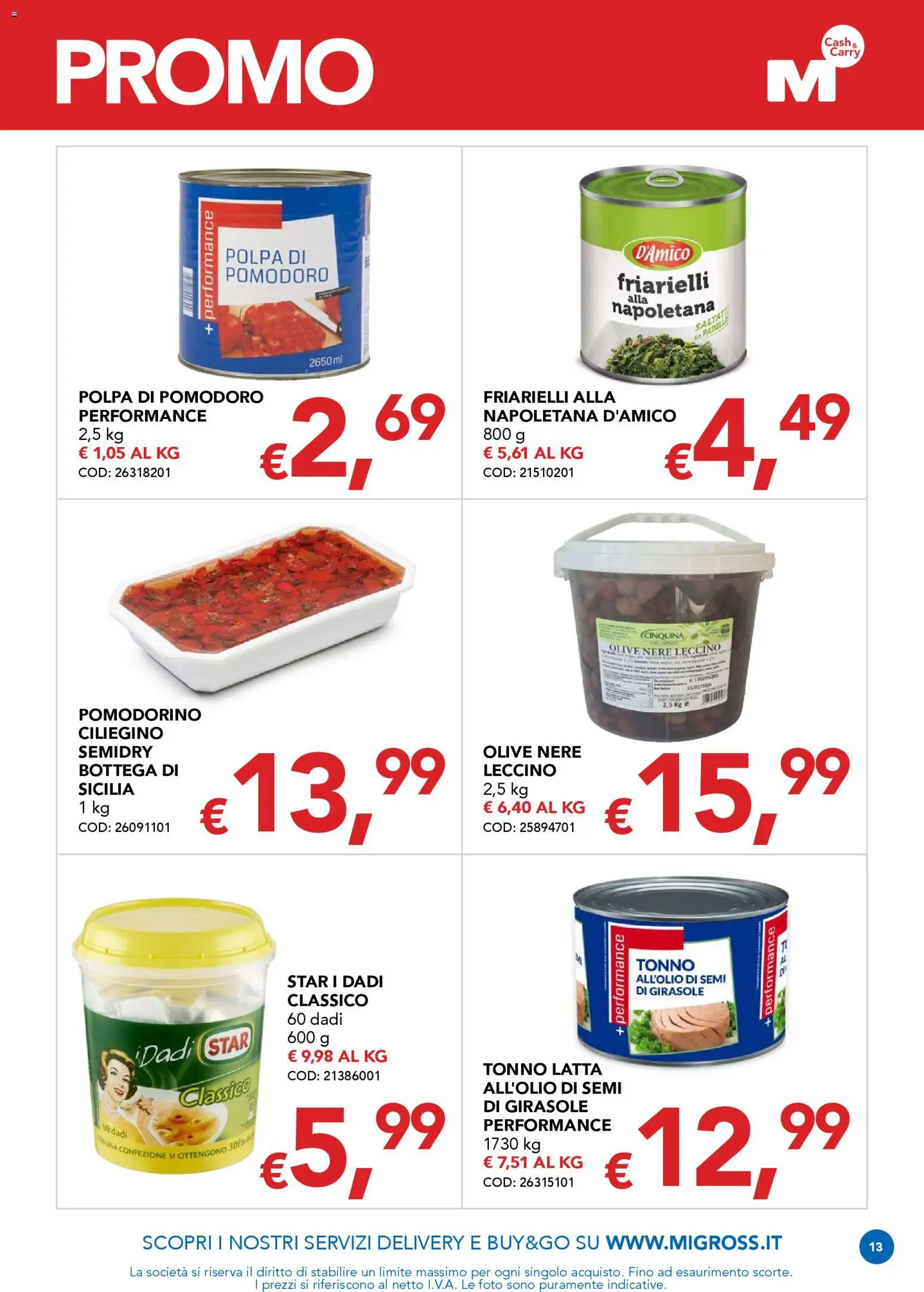Volantino Migross del 12.03.2026 | Pagina: 13 | Prodotti: Pomodoro, Olive, Friarielli, Padella