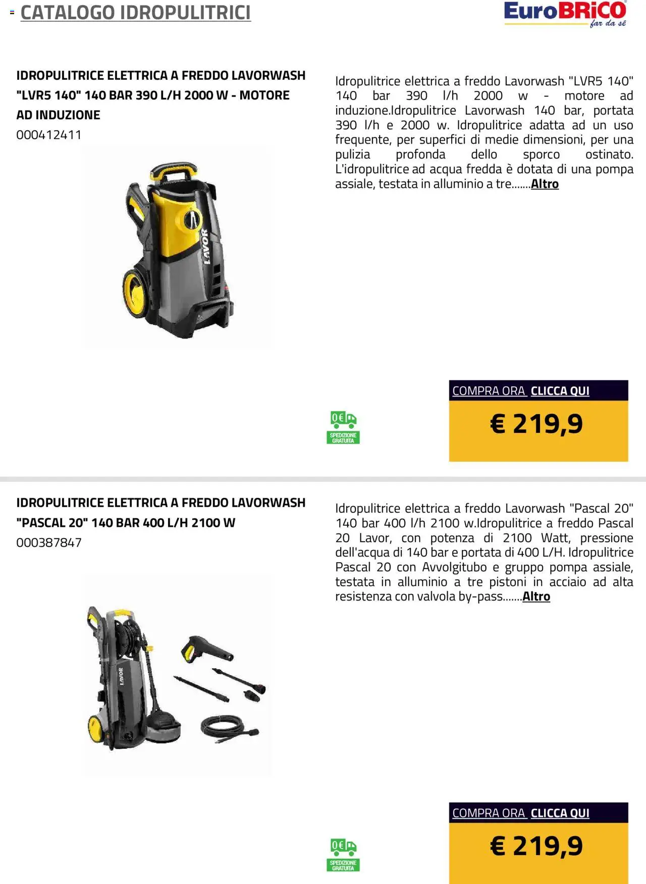 Volantino Eurobrico del 23.07.2025 | Pagina: 23 | Prodotti: Acqua, Idropulitrice, Alluminio