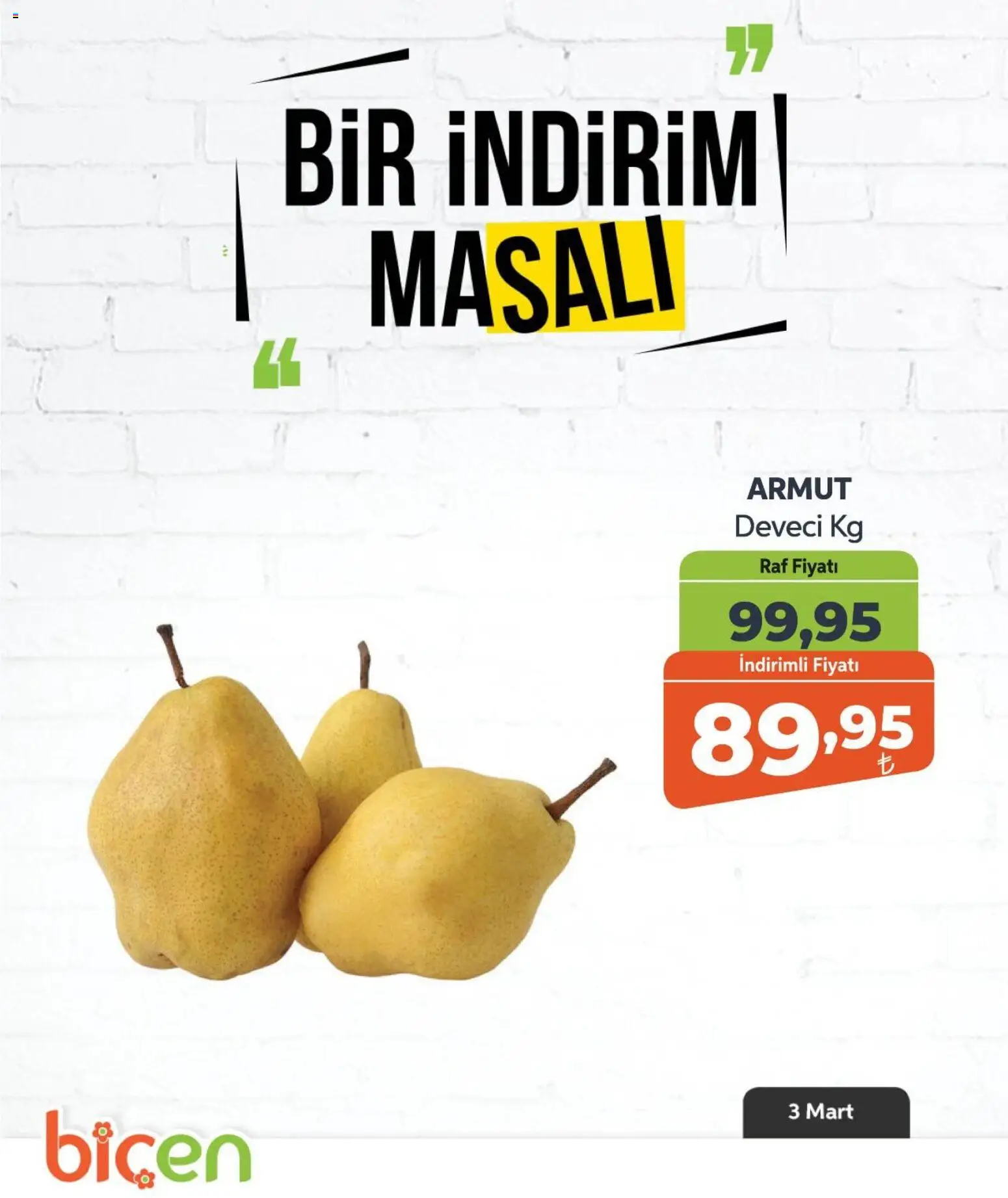 Biçen Market - Bir İndirim MaSalı - meyve - 03.03.2026 tarihinden itibaren geçerlidir | Sayfa: 3 | Ürünler: Raf, Armut