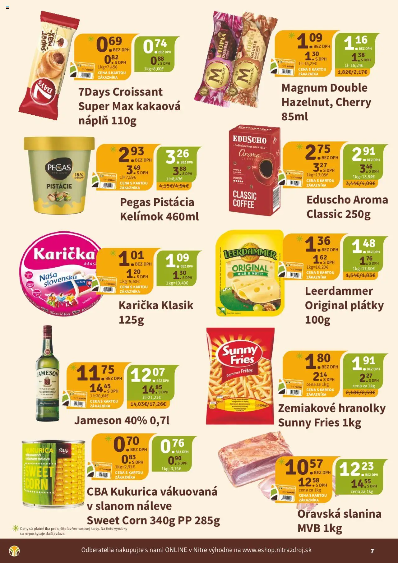 Nitrazdroj diskont │ platný od 22.08.2025 | Strana: 7 | Produkty: Jameson, Croissant, Magnum, Kukurica