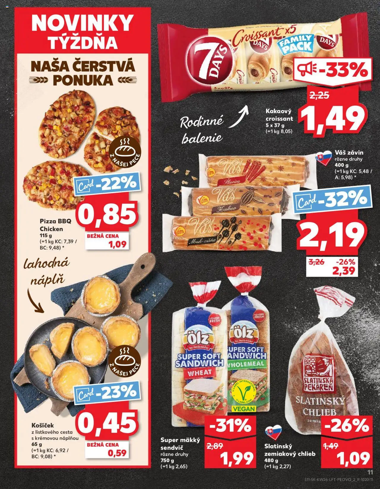 Kaufland Bratislava-Patrónka │ platný od 26.06.2025 | Strana: 11 | Produkty: Pizza, Croissant, Závin, Sendvič