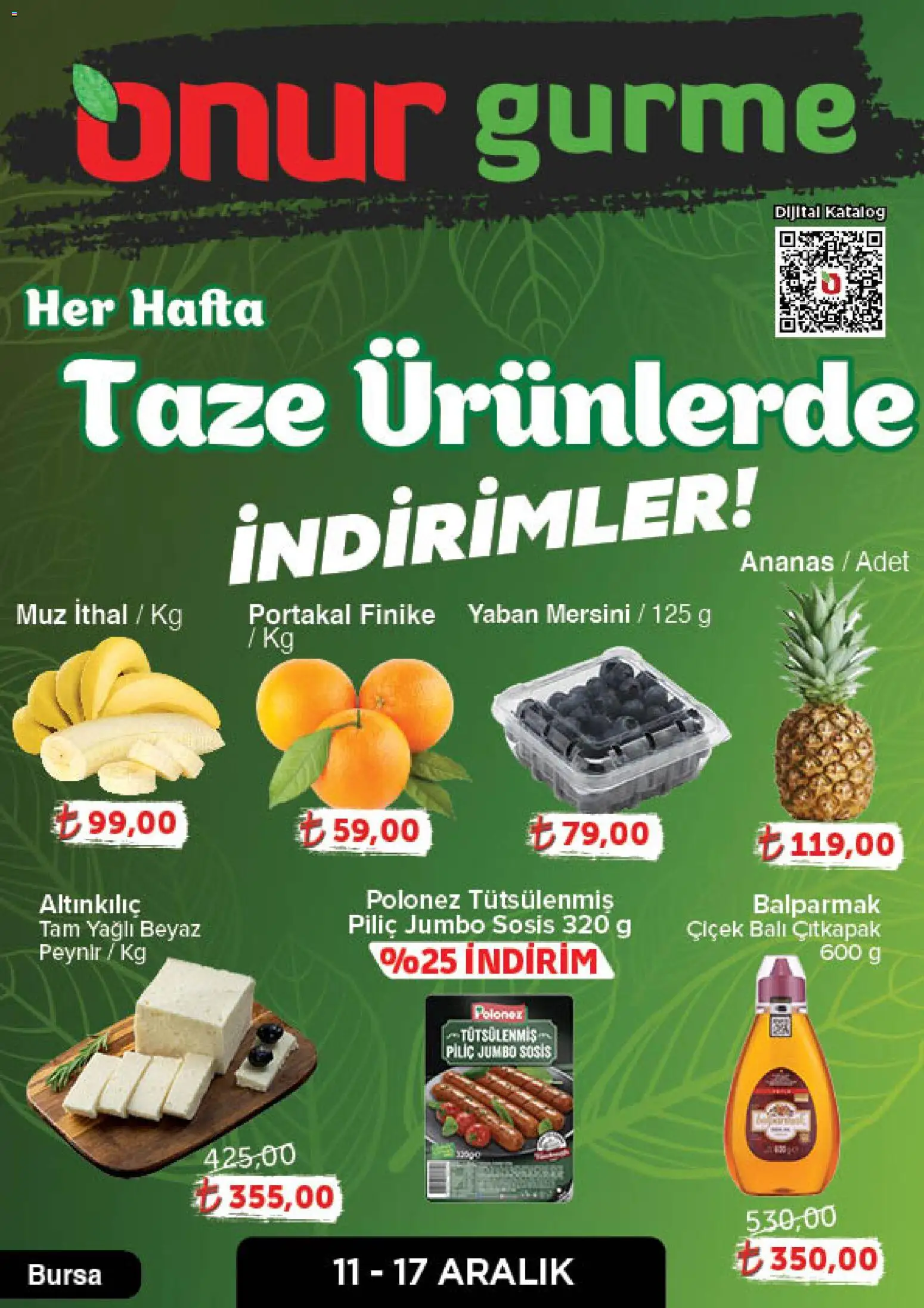 Onur Market Katalog Gurme - Bursa - 11.12.2025 tarihinden itibaren geçerlidir | Sayfa: 1 | Ürünler: Peynir, Muz, Sosis, Yaban mersini