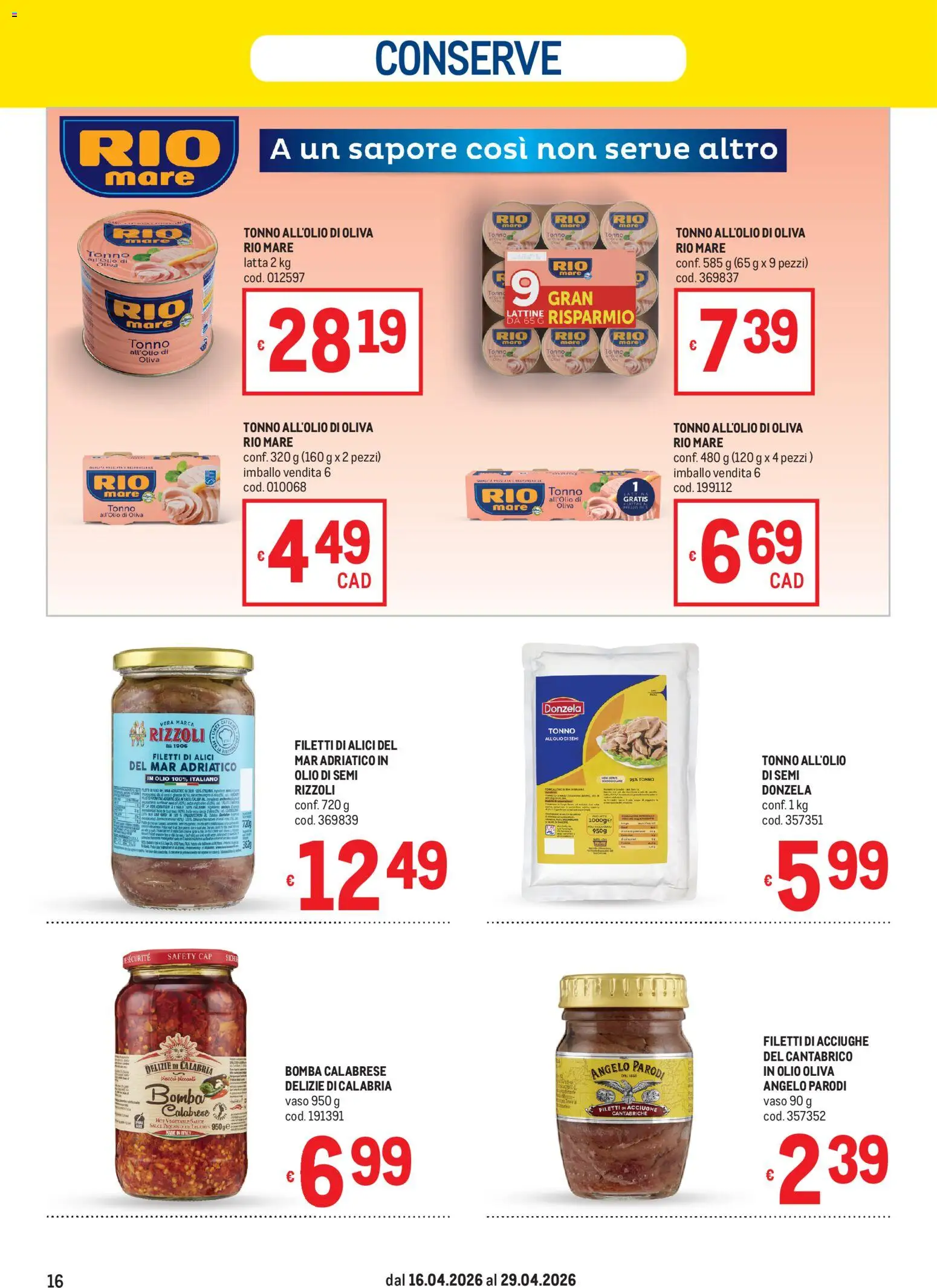 Volantino Metro del 16.04.2026 | Pagina: 16 | Prodotti: Olio, Acciughe, Tonno, Alici