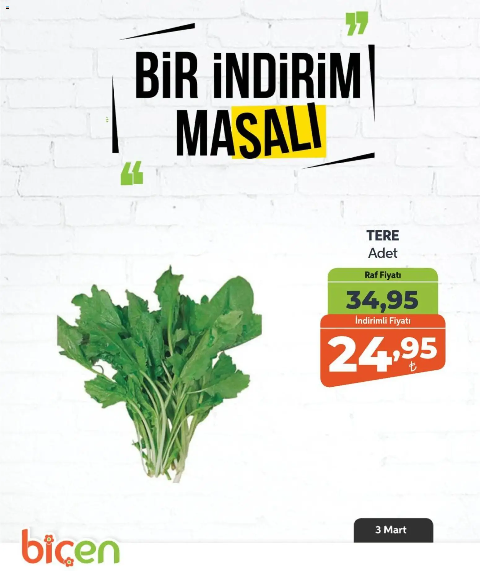 Biçen Market - Bir İndirim MaSalı - sebze - 03.03.2026 tarihinden itibaren geçerlidir | Sayfa: 8 | Ürünler: Raf, Tere
