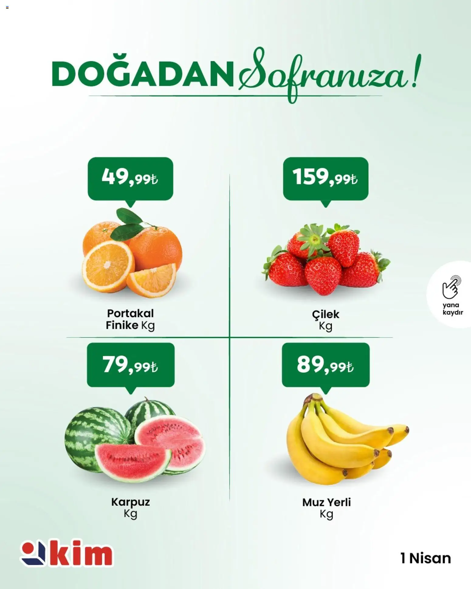 Kim Market - Sebze ve meyve - 01.04.2026 tarihinden itibaren geçerlidir | Sayfa: 1 | Ürünler: Portakal, Muz, Çilek, Karpuz