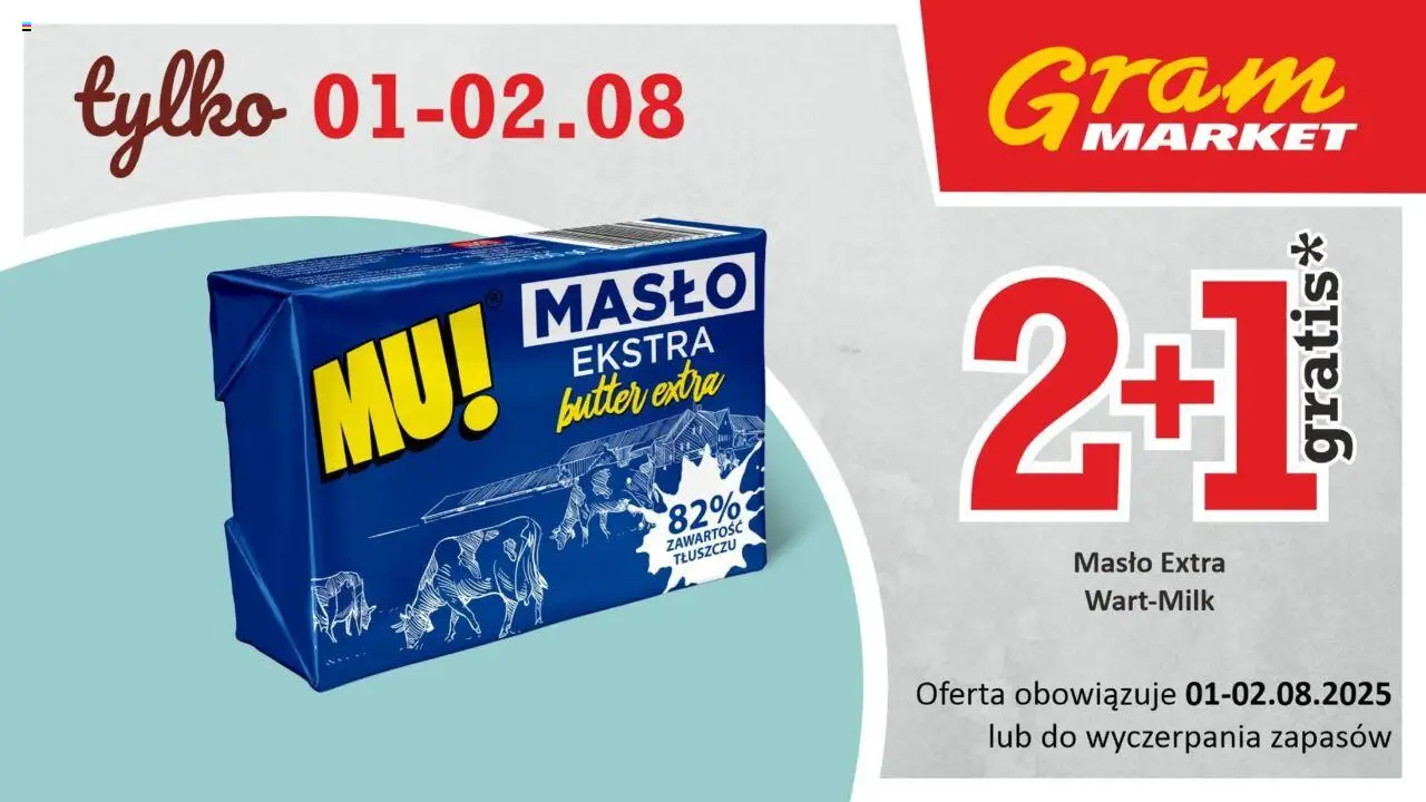Gram Market Gazetka - Niesłychanie Niskie Ceny od 01.08.2025 | Strona: 3 | Produkty: Masło