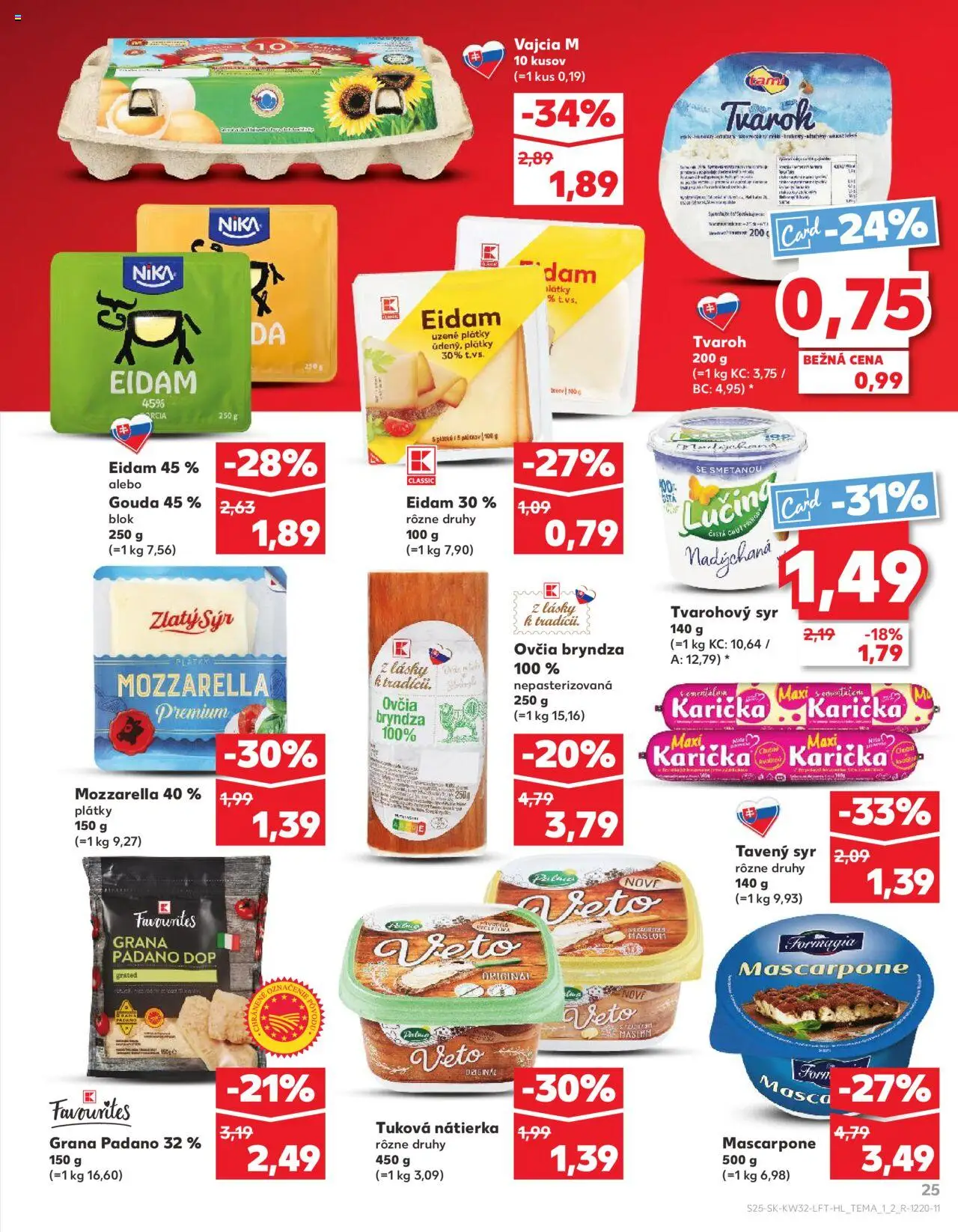 Kaufland SK akciós ujság - amely érvényes a következő dátumtól: 07.08.2025 | Oldal: 25 | Termékek: Mozzarella, Gouda, Grana padano, Mascarpone