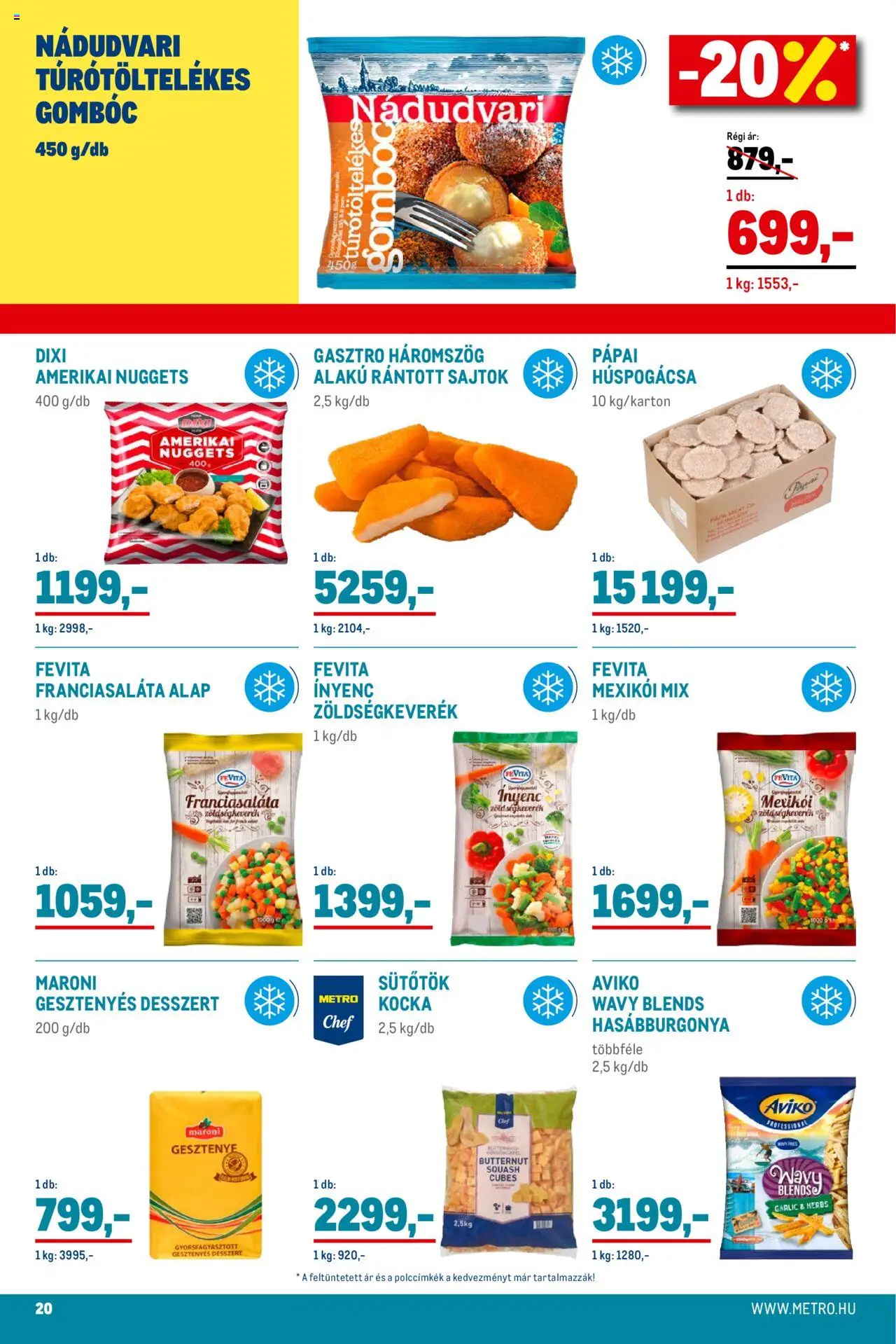 Metro akciós ujság - amely érvényes a következő dátumtól: 01.10.2025 | Oldal: 20 | Termékek: Sütőtök, Zöldségkeverék, Nuggets, Hasábburgonya
