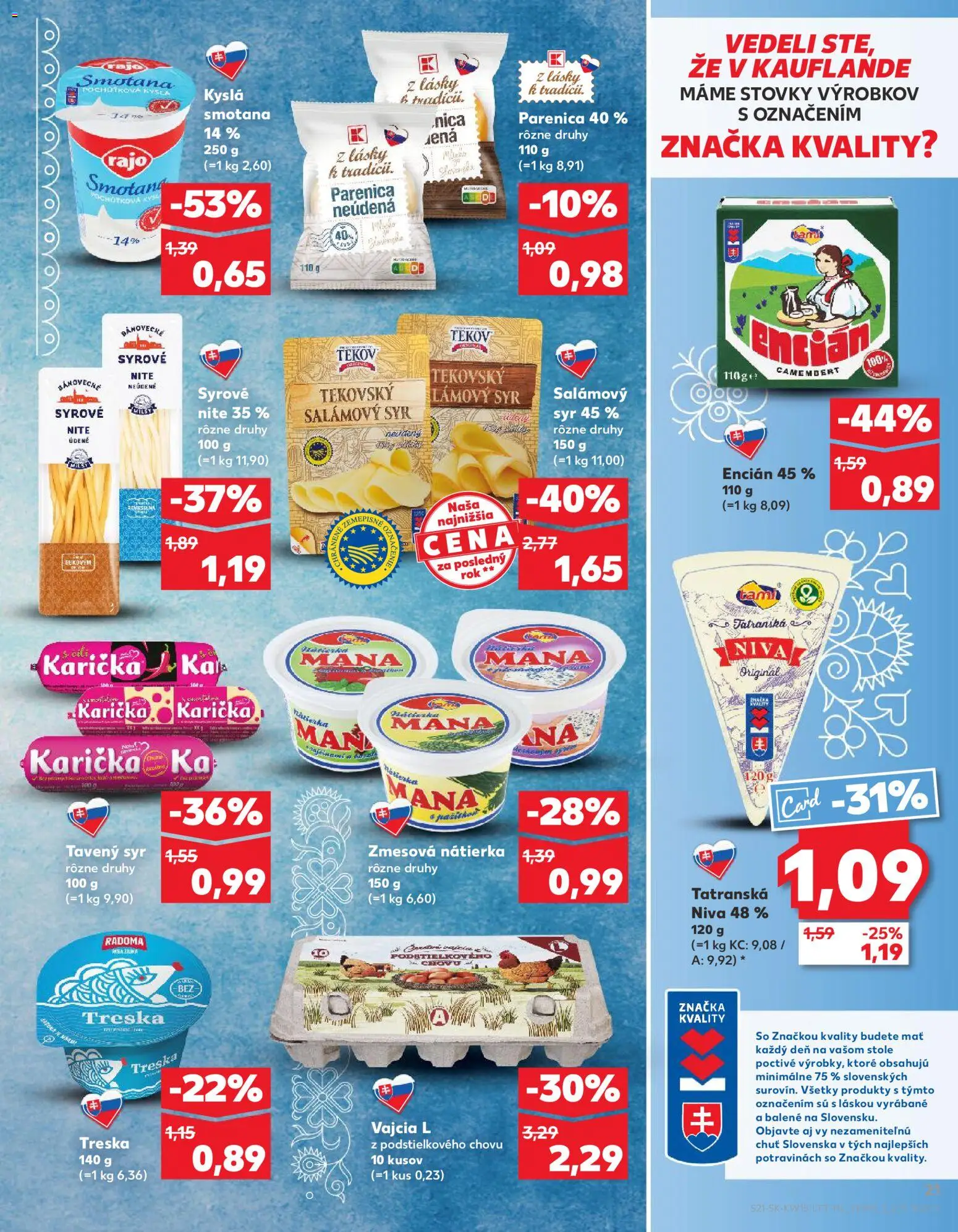 Nové Kaufland akcie – leták je platný od 09.04.2026 | Strana: 21 | Produkty: Syr, Smotana, Encián, Treska