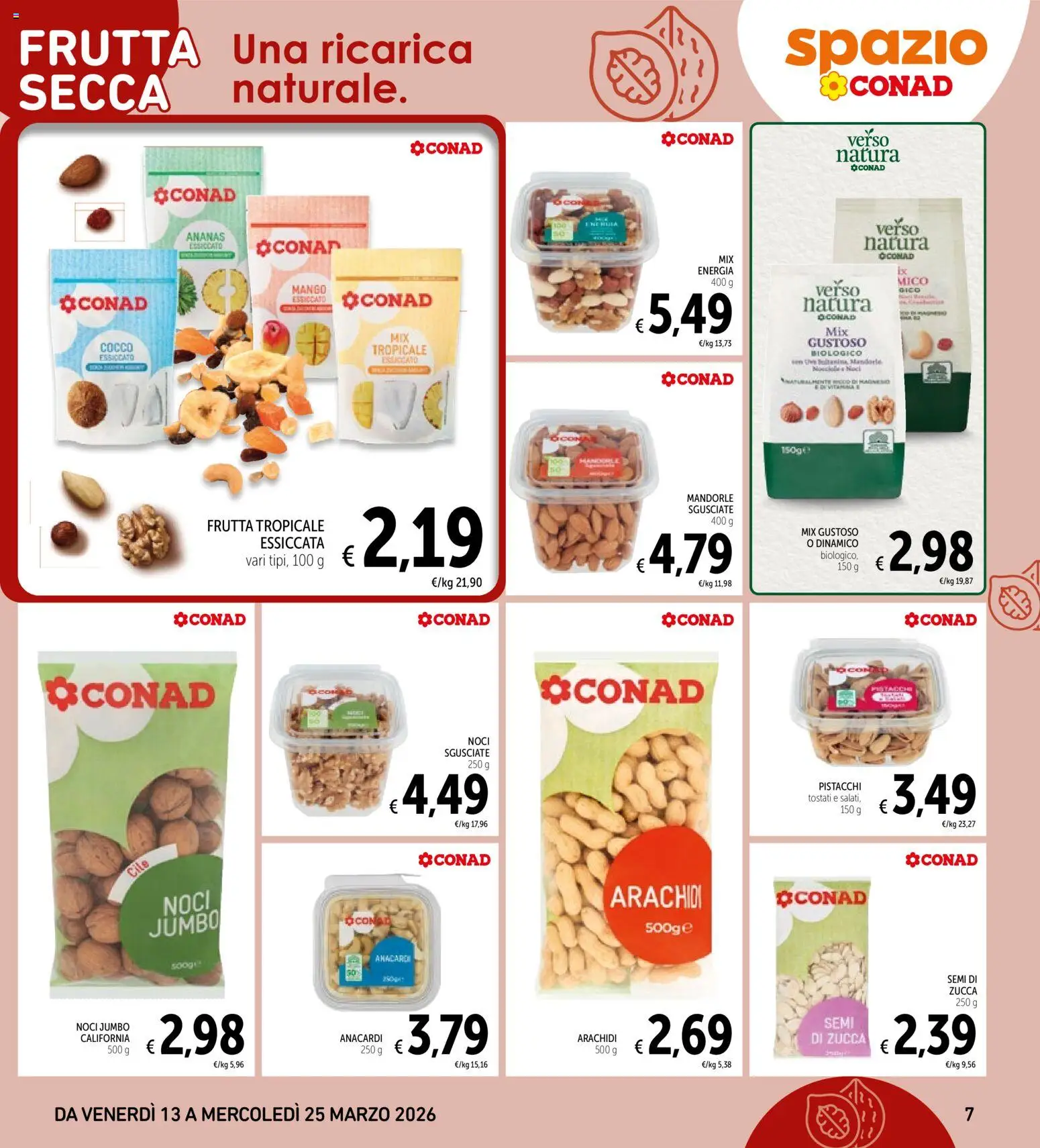 Volantino Spazio Conad del 13.03.2026 | Pagina: 7 | Prodotti: Noci, Ananas, The, Pistacchi