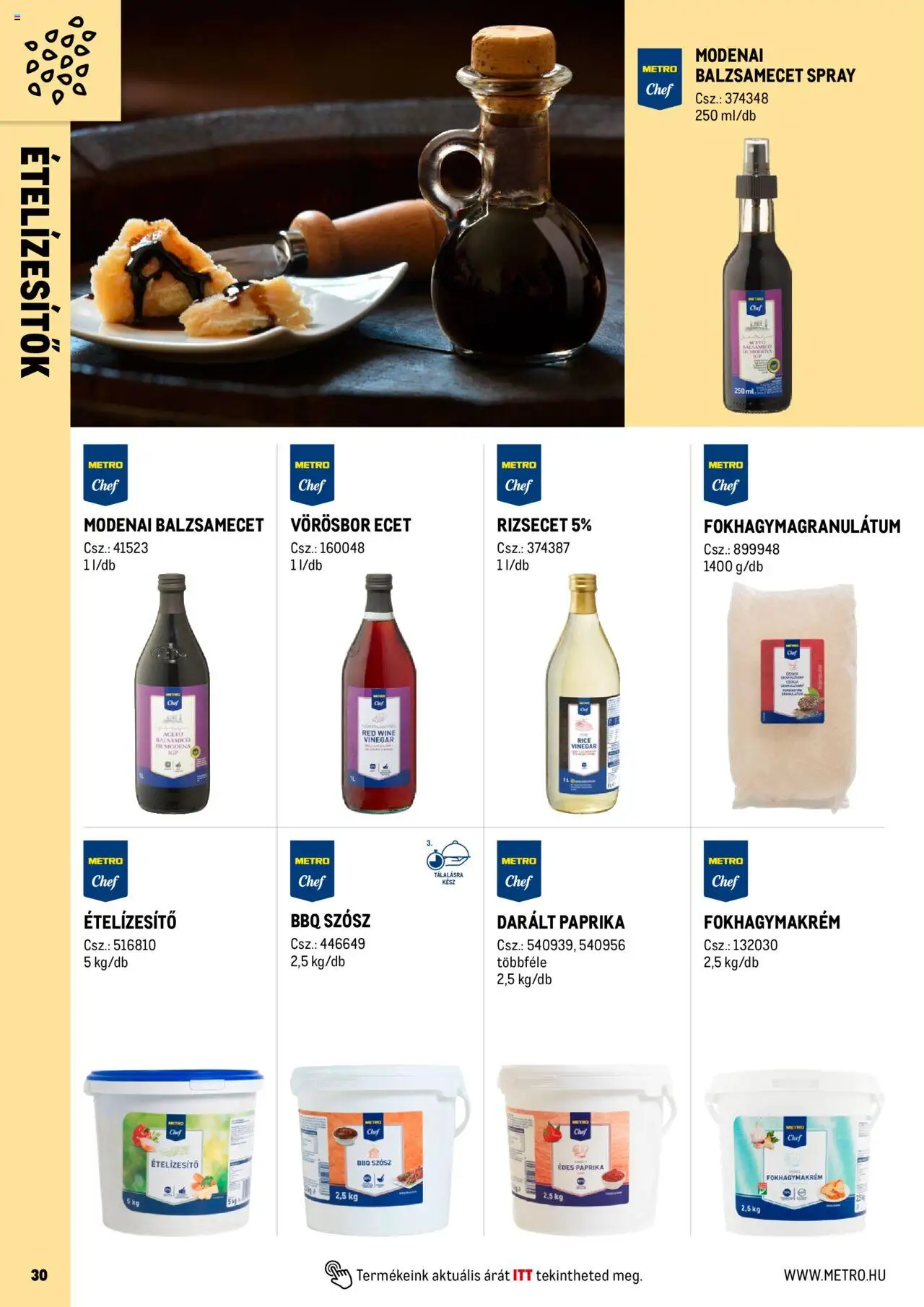 Metro akciós ujság - amely érvényes a következő dátumtól: 01.06.2025 | Oldal: 30 | Termékek: Ecet, Rizsecet, Vörösbor, Szósz