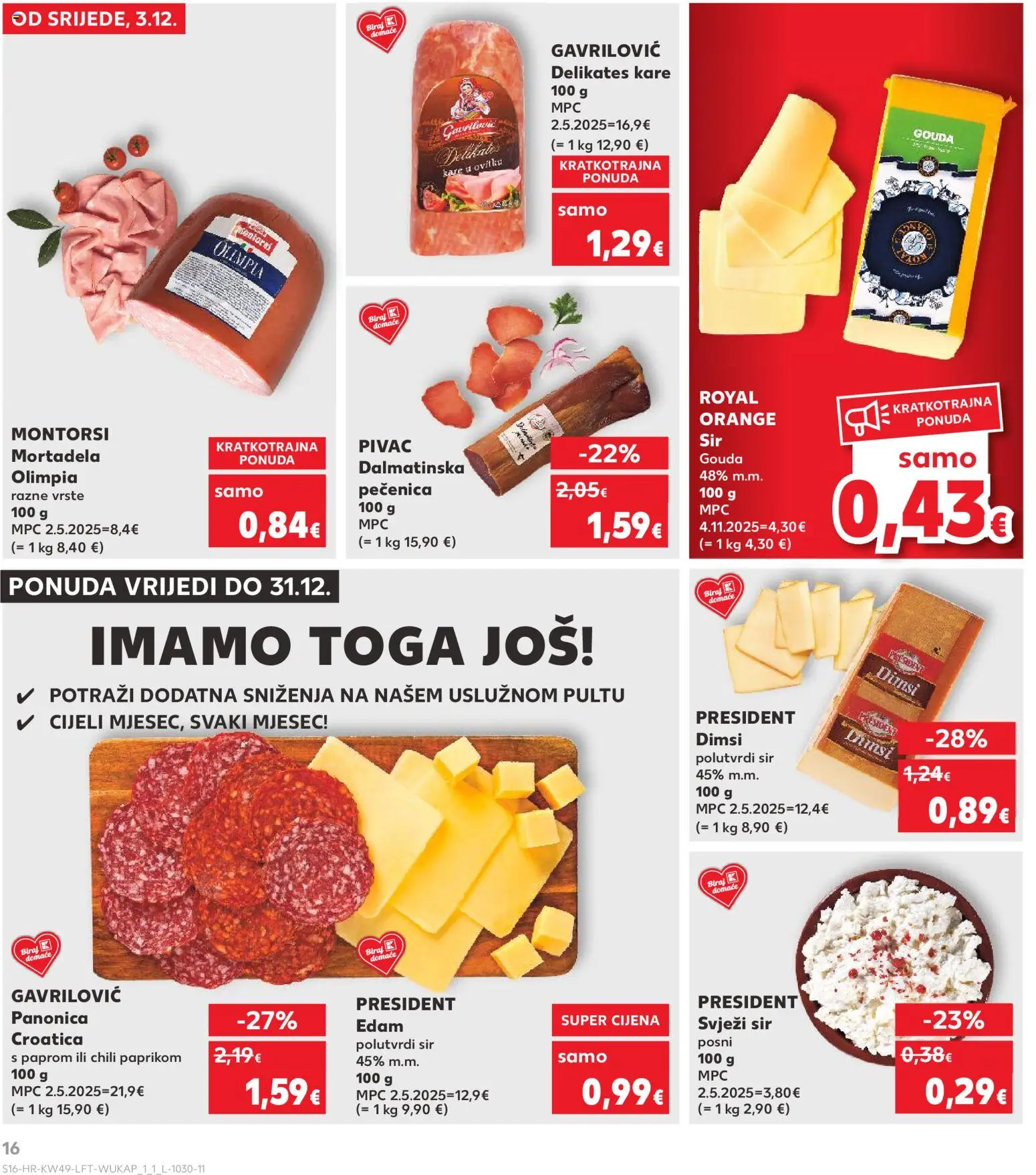Kaufland katalog | vrijedi od 03.12.2025 | Stranica: 16 | Proizvodi: Sir, Mortadela, Svježi sir, Gouda