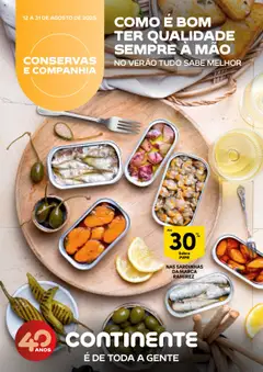 Pré-visualização Continente - Conservas e Companhia: Como é bom ter qualidade sempre à mão válido de 12.08.2025