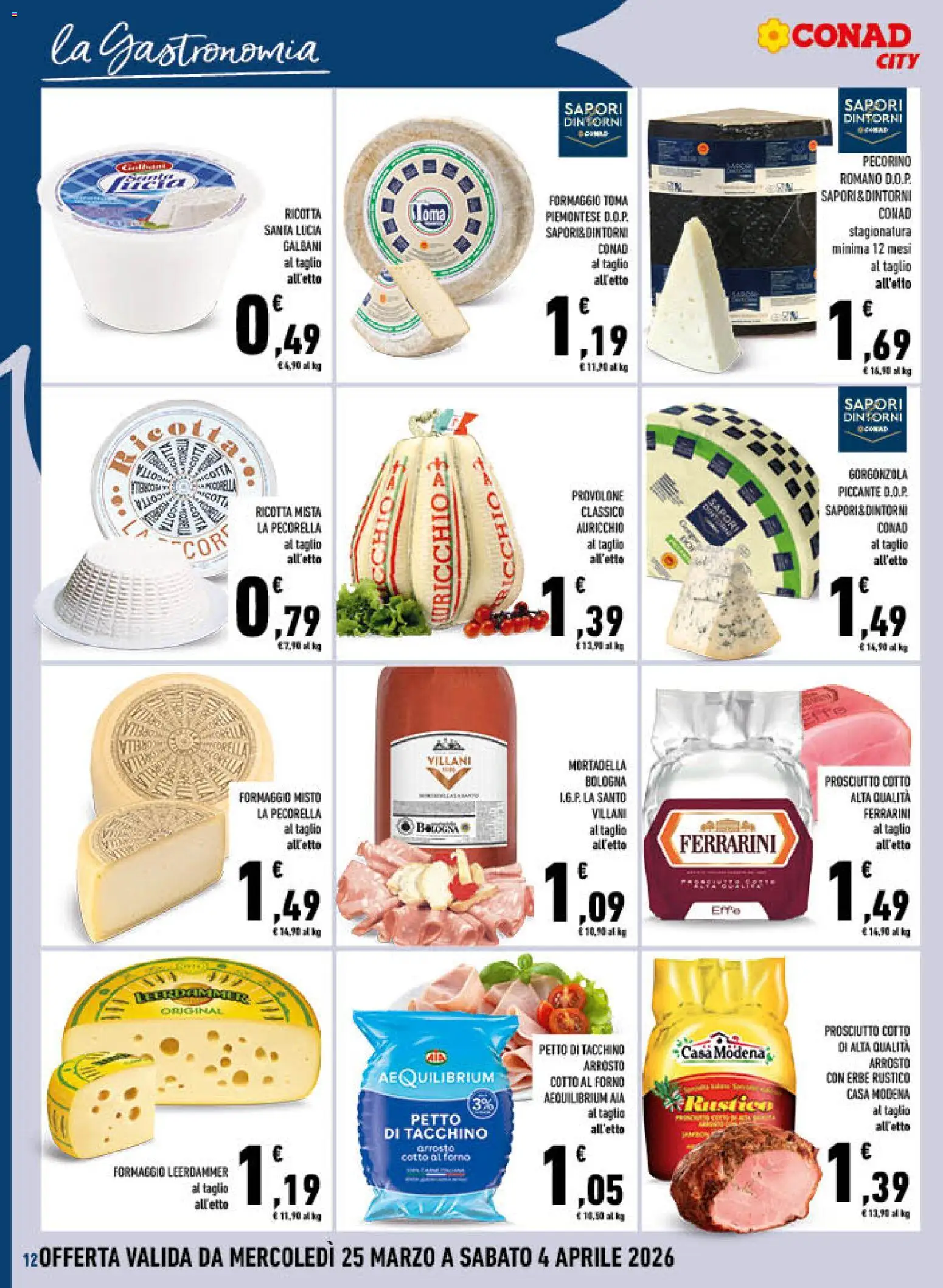 Volantino Conad del 25.03.2026 | Pagina: 12 | Prodotti: Prosciutto Cotto, Ricotta, Pecorino Romano, Pecorino