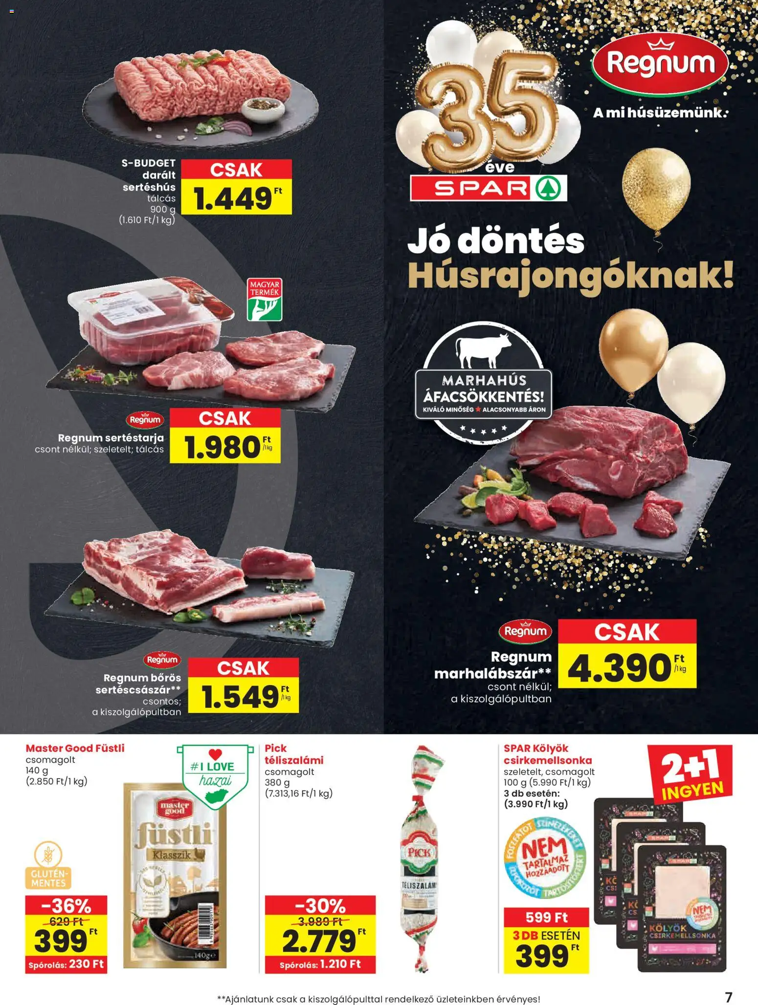Spar akciós ujság - amely érvényes a következő dátumtól: 19.02.2026 | Oldal: 7 | Termékek: Marhalábszár, Sertéstarja, Pick, Téliszalámi