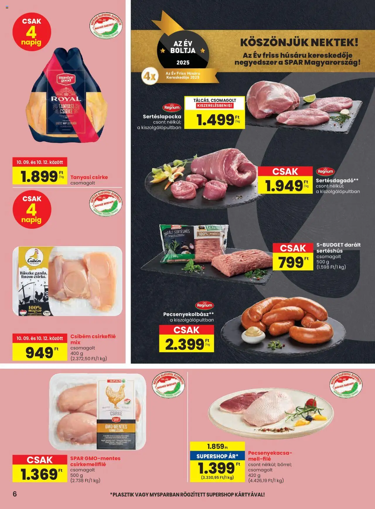 Spar akciós ujság - amely érvényes a következő dátumtól: 09.10.2025 | Oldal: 6 | Termékek: Sertéslapocka, Darált sertéshús, Tanyasi csirke, Sertéshús