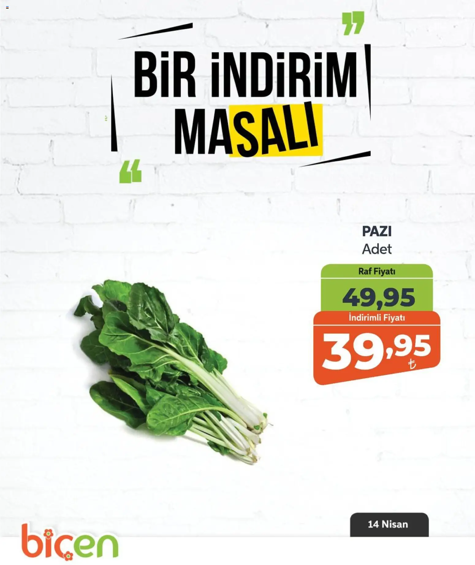 Biçen Market - Bir İndirim MaSalı - sebze - 14.04.2026 tarihinden itibaren geçerlidir | Sayfa: 15 | Ürünler: Pazi, Raf