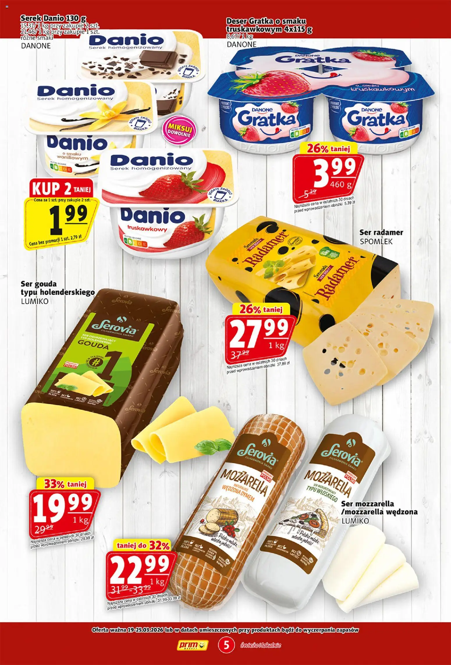 Prim Market gazetka od 19.03.2026 | Strona: 5 | Produkty: Serek homogenizowany, Serek, Ser, Ser gouda