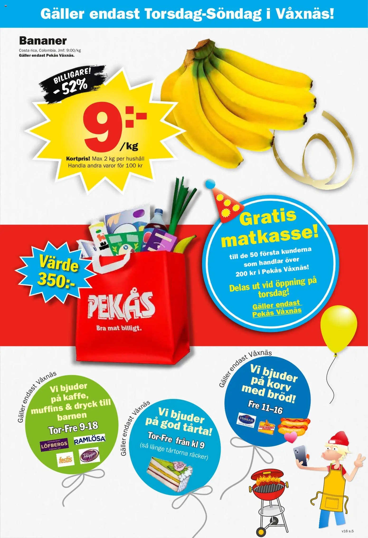 Pekås reklamblad aktuell från 13.04.2026 | Sida: 5 | Produkter: Galler, Bröd, Bananer