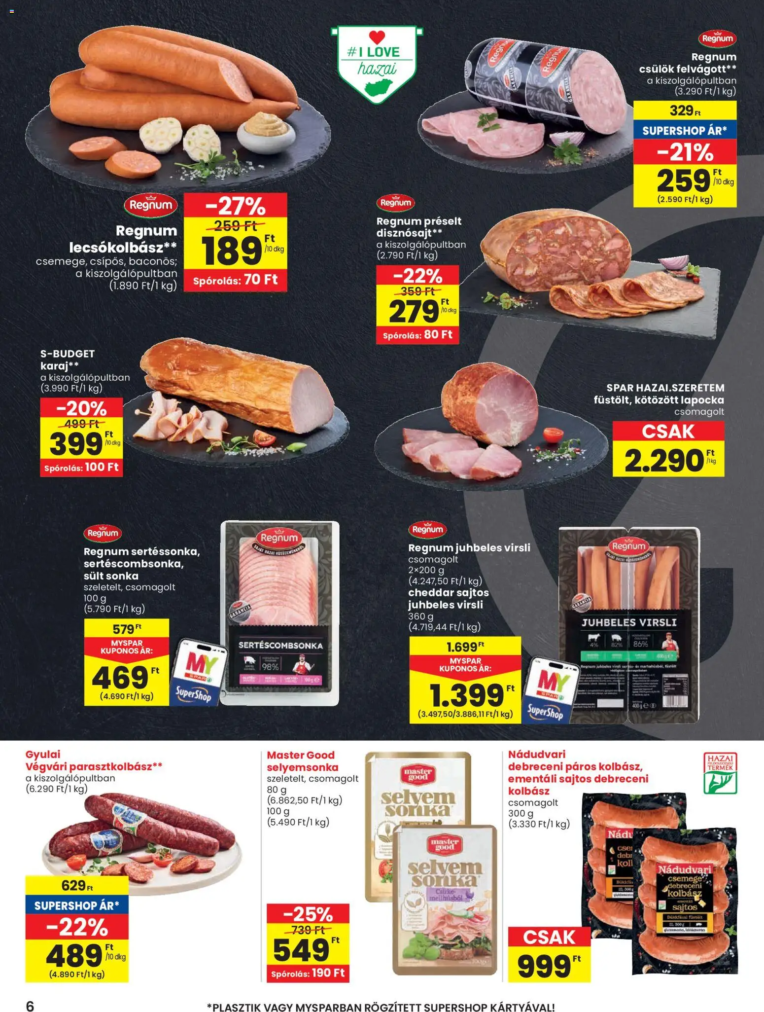Spar akciós ujság - amely érvényes a következő dátumtól: 12.03.2026 | Oldal: 6 | Termékek: Kolbász, Sonka, Cheddar, Felvágott