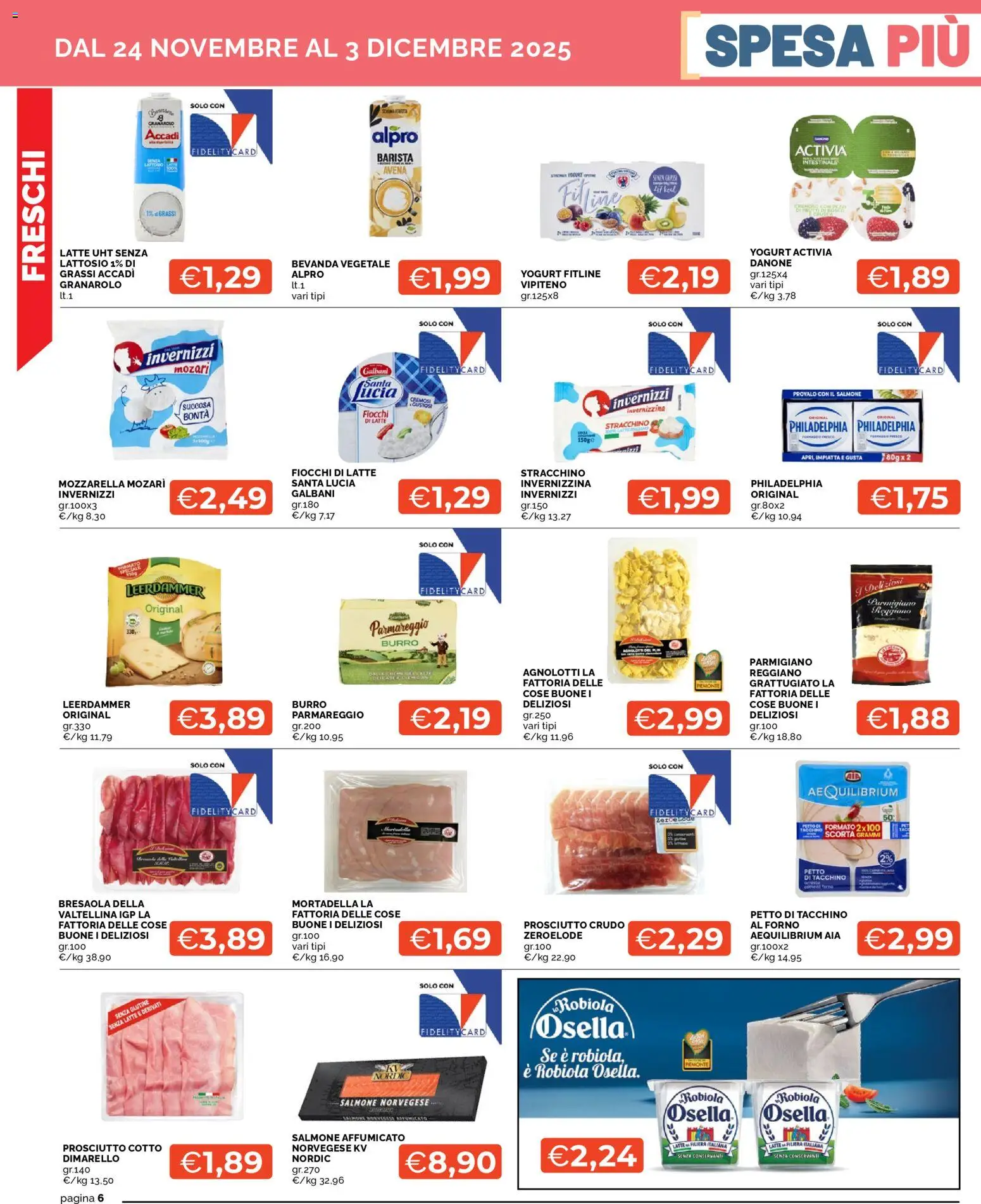 Volantino Mercatò del 24.11.2025 | Pagina: 6 | Prodotti: Salmone affumicato, Prosciutto, Stracchino, Parmigiano