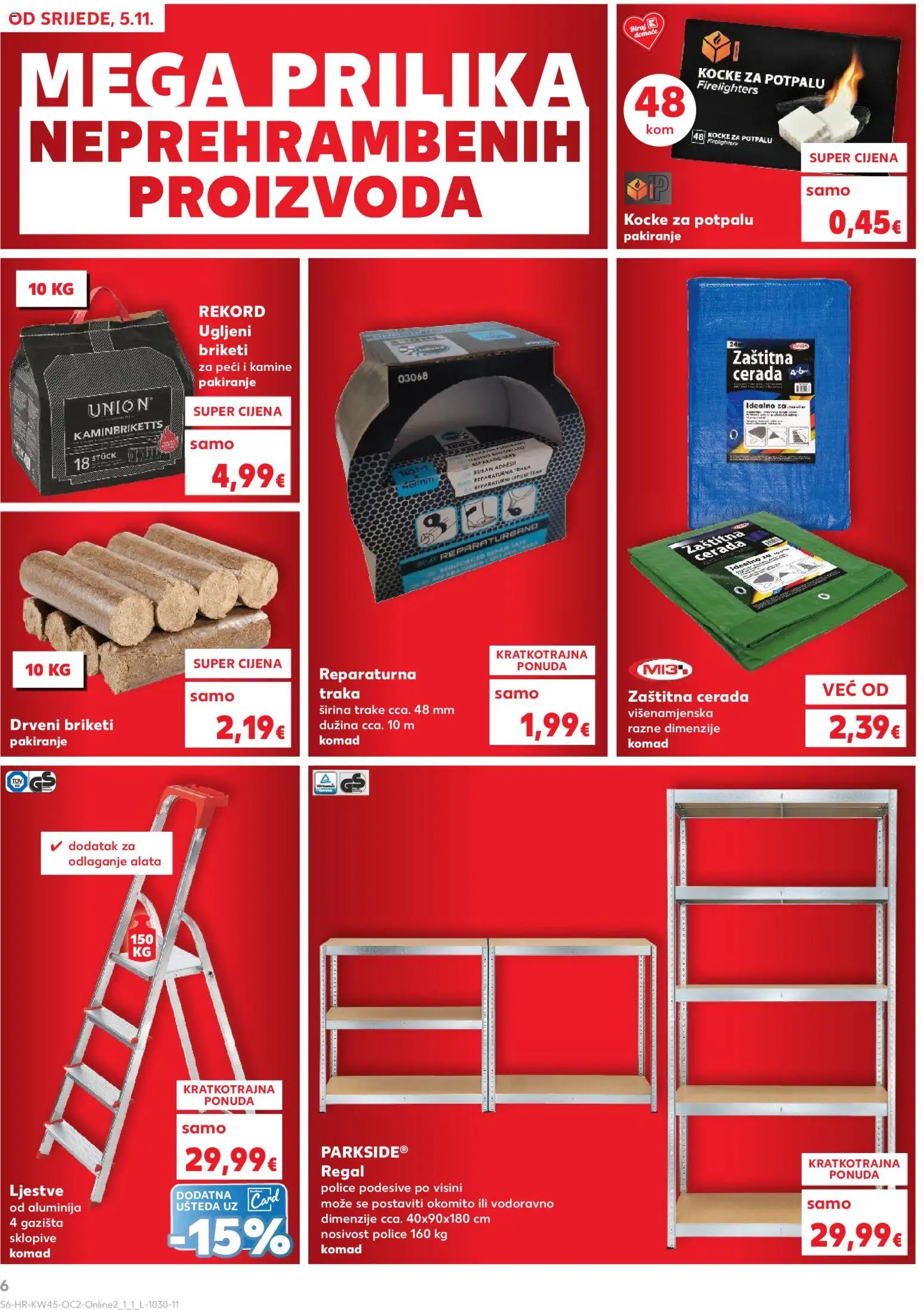 Kaufland katalog | vrijedi od 05.11.2025 | Stranica: 6 | Proizvodi: Kocke za potpalu, Ljestve, Drveni briketi, Briketi