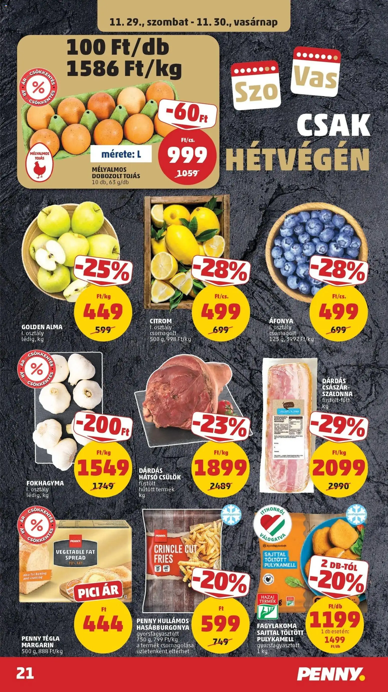 PENNY akciós ujság - amely érvényes a következő dátumtól: 26.11.2025 | Oldal: 21 | Termékek: Fokhagyma, Tojás, Szalonna, Hasábburgonya