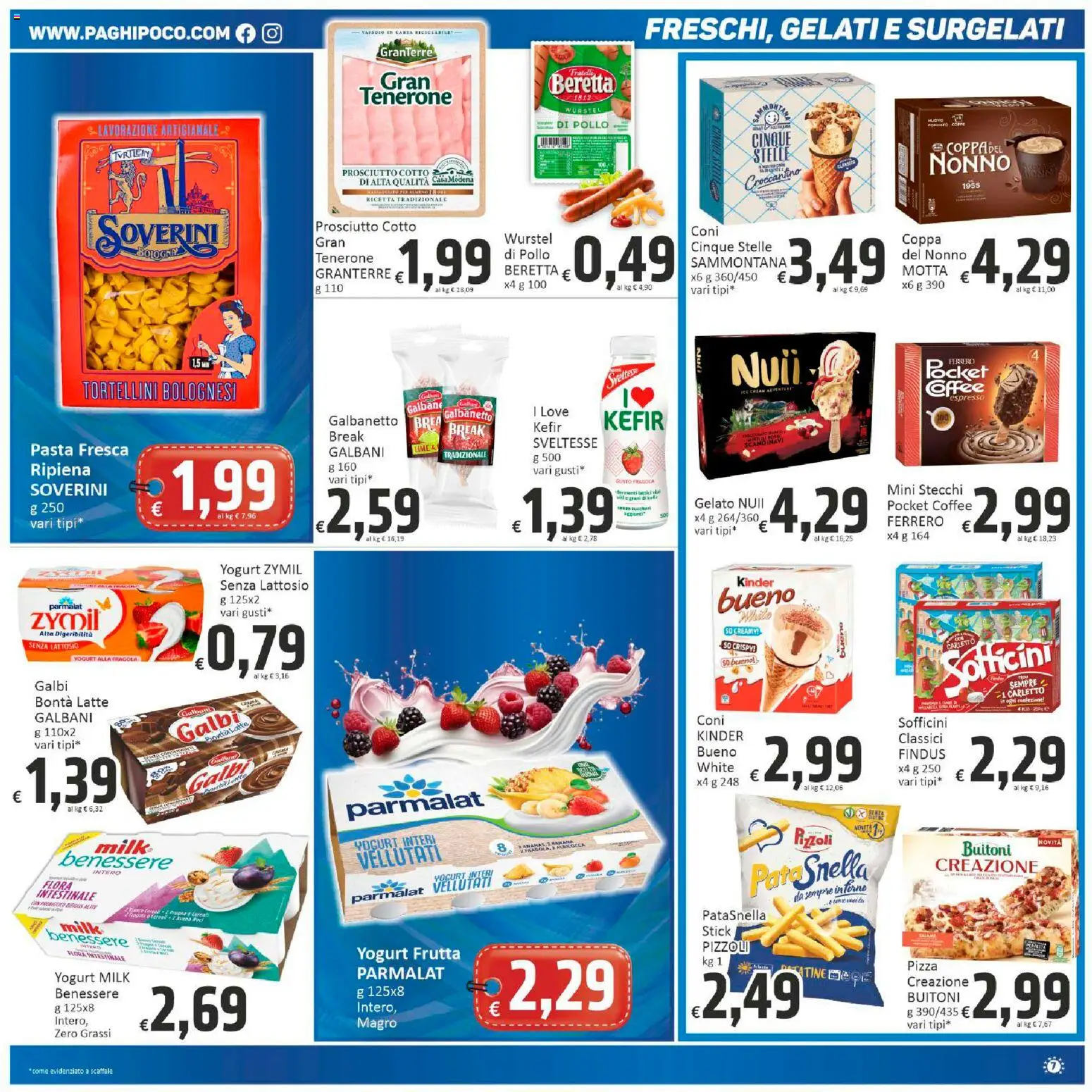 Volantino Paghi Poco del 20.02.2026 | Pagina: 7 | Prodotti: Frutta, Latte, Prosciutto, Wurstel