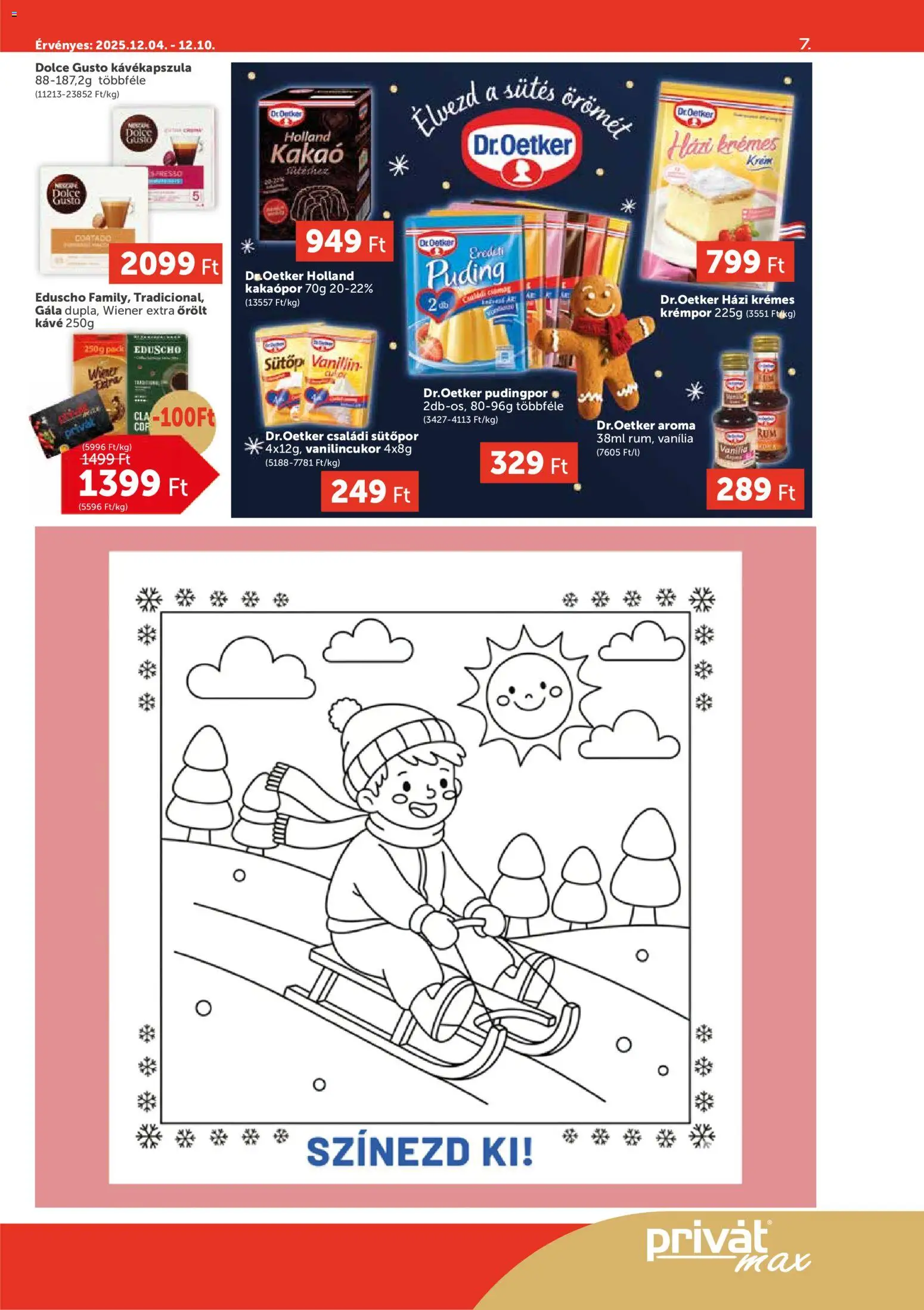 PRIVÁT akciós ujság - amely érvényes a következő dátumtól: 04.12.2025 | Oldal: 7 | Termékek: Puding, Kávékapszula, Kávé, Kakaópor