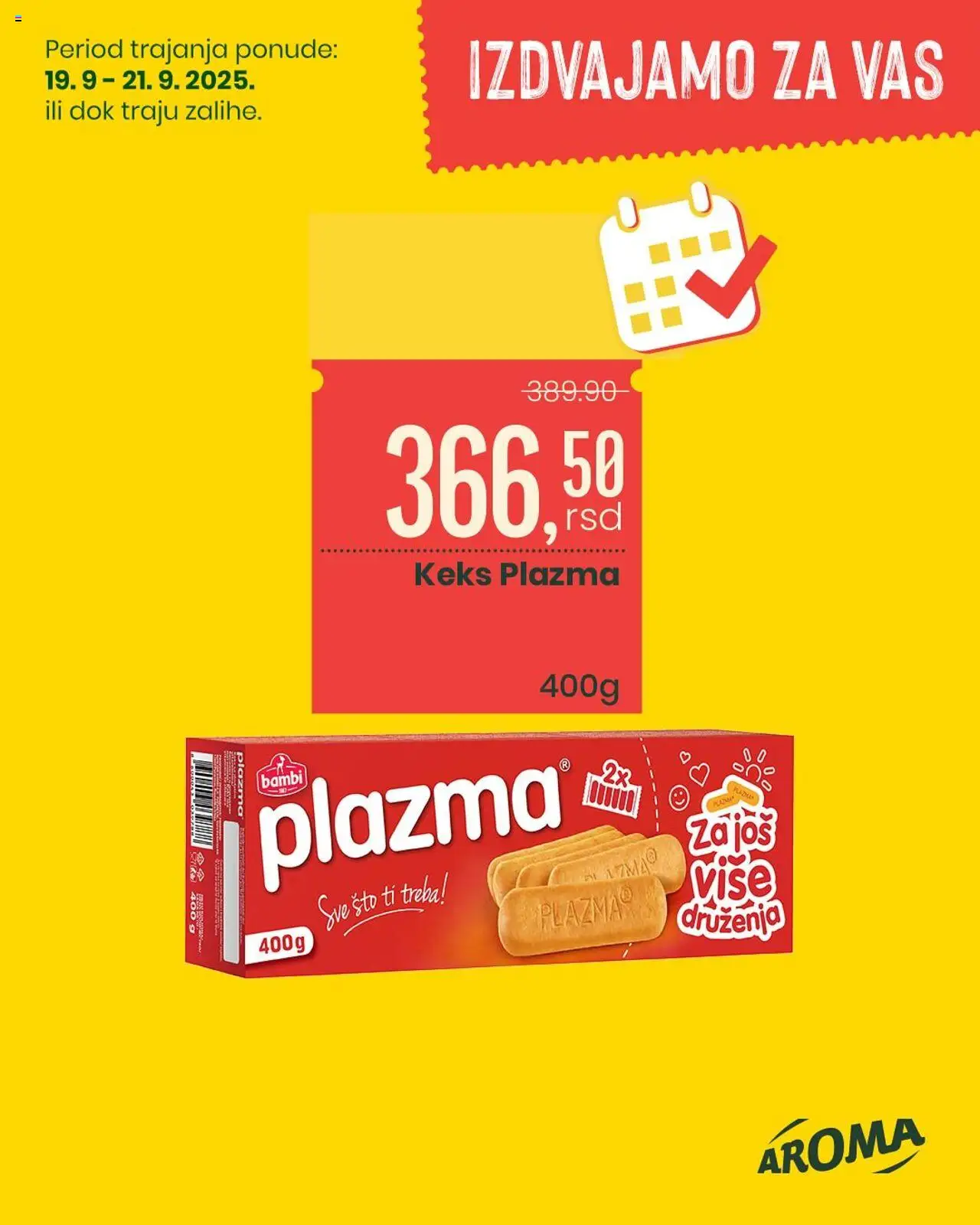 Aroma Market katalog - važi od 19.09.2025 | Strana: 10 | Proizvode: Keks, Sto, Plazma