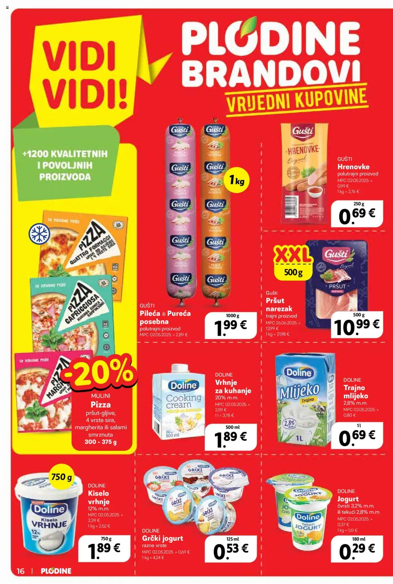 Plodine katalog | vrijedi od 02.07.2025 | Stranica: 16 | Proizvodi: Mlijeko, Pizza, Hrenovke, Kiselo vrhnje