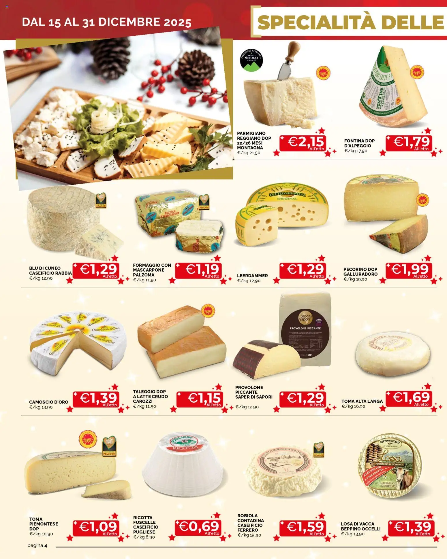 Volantino Mercatò del 15.12.2025 | Pagina: 4 | Prodotti: Provolone, Parmigiano reggiano, Parmigiano, Robiola