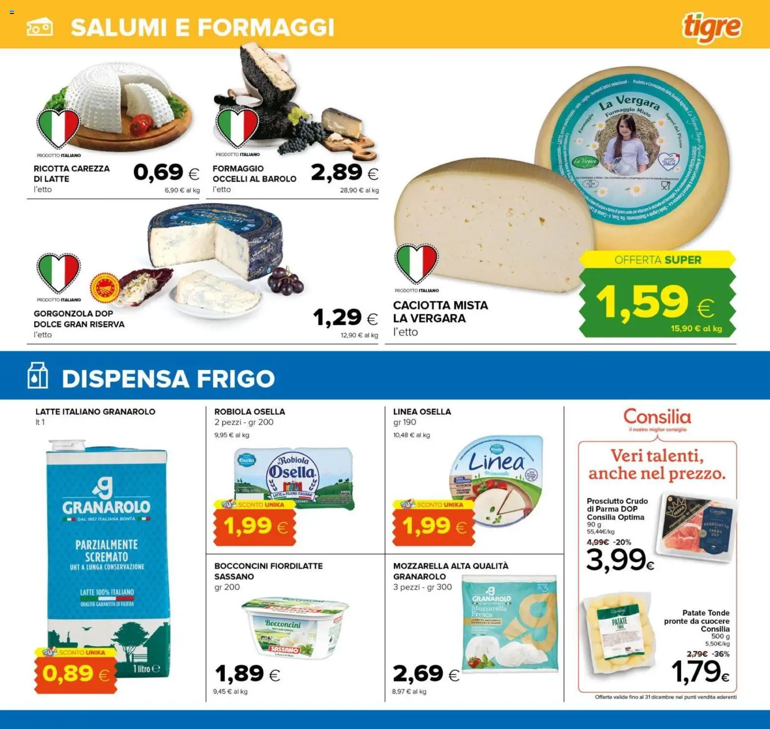 Volantino Tigre del 30.11.2025 | Pagina: 15 | Prodotti: Prosciutto Crudo, Latte, Prosciutto, Ricotta