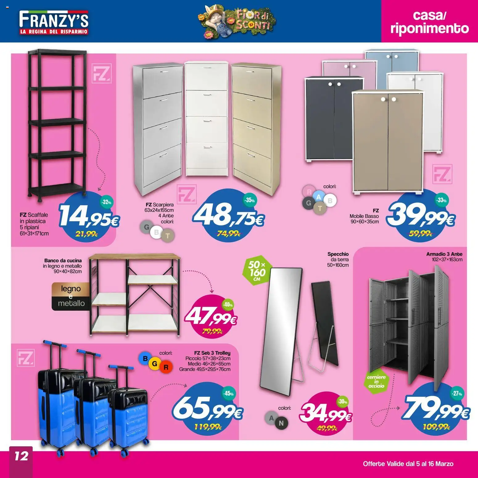 Volantino Franzy's del 05.03.2026 | Pagina: 12 | Prodotti: Scaffale, Scarpiera, Trolley, Terra