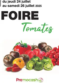 Promocash - Prévisualisation de Promocash - FOIRE - TOMATES DU 24 AU 26 JUILLET valide à partir de 24.07.2025