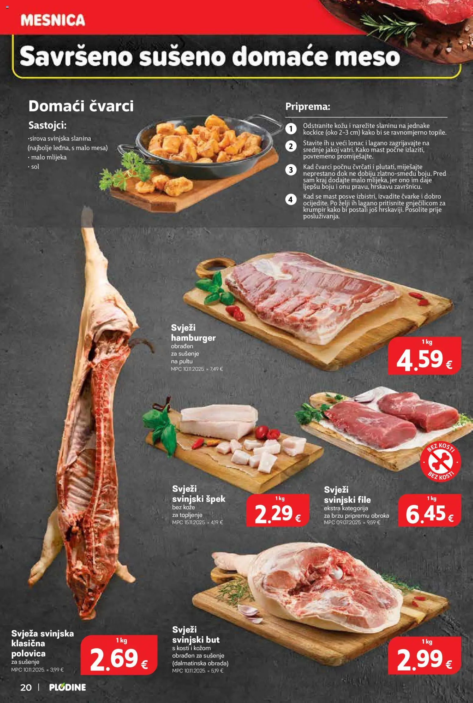 Plodine katalog | vrijedi od 26.11.2025 | Stranica: 20 | Proizvodi: Čvarci, Svinjski but, Meso, Svinjski file