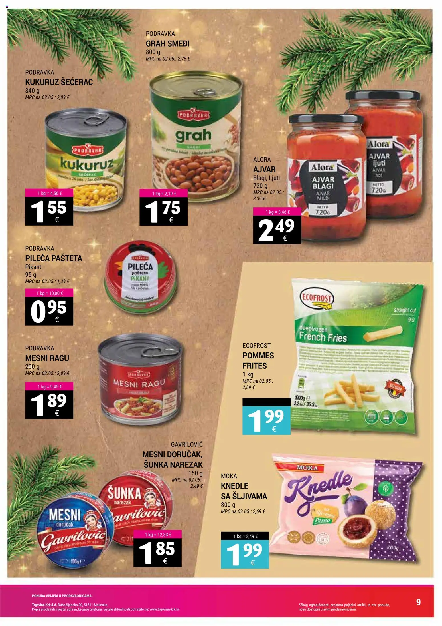 Trgovina Krk katalog | vrijedi od 16.12.2025 | Stranica: 9 | Proizvodi: Kukuruz, Podravka, Narezak, Pašteta