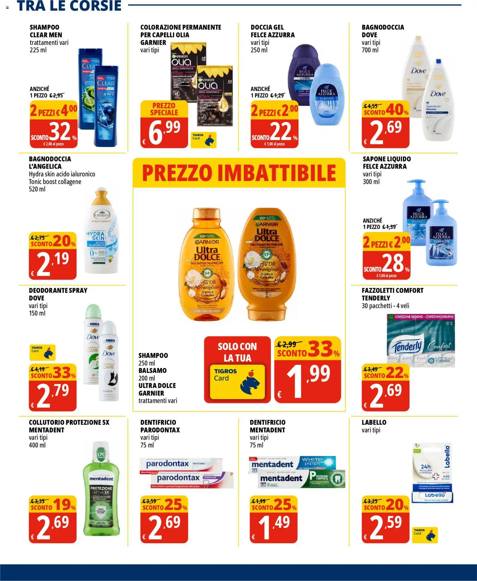 Volantino Tigros del 28.01.2026 | Pagina: 28 | Prodotti: Balsamo, Sapone, Deodorante, Dentifricio