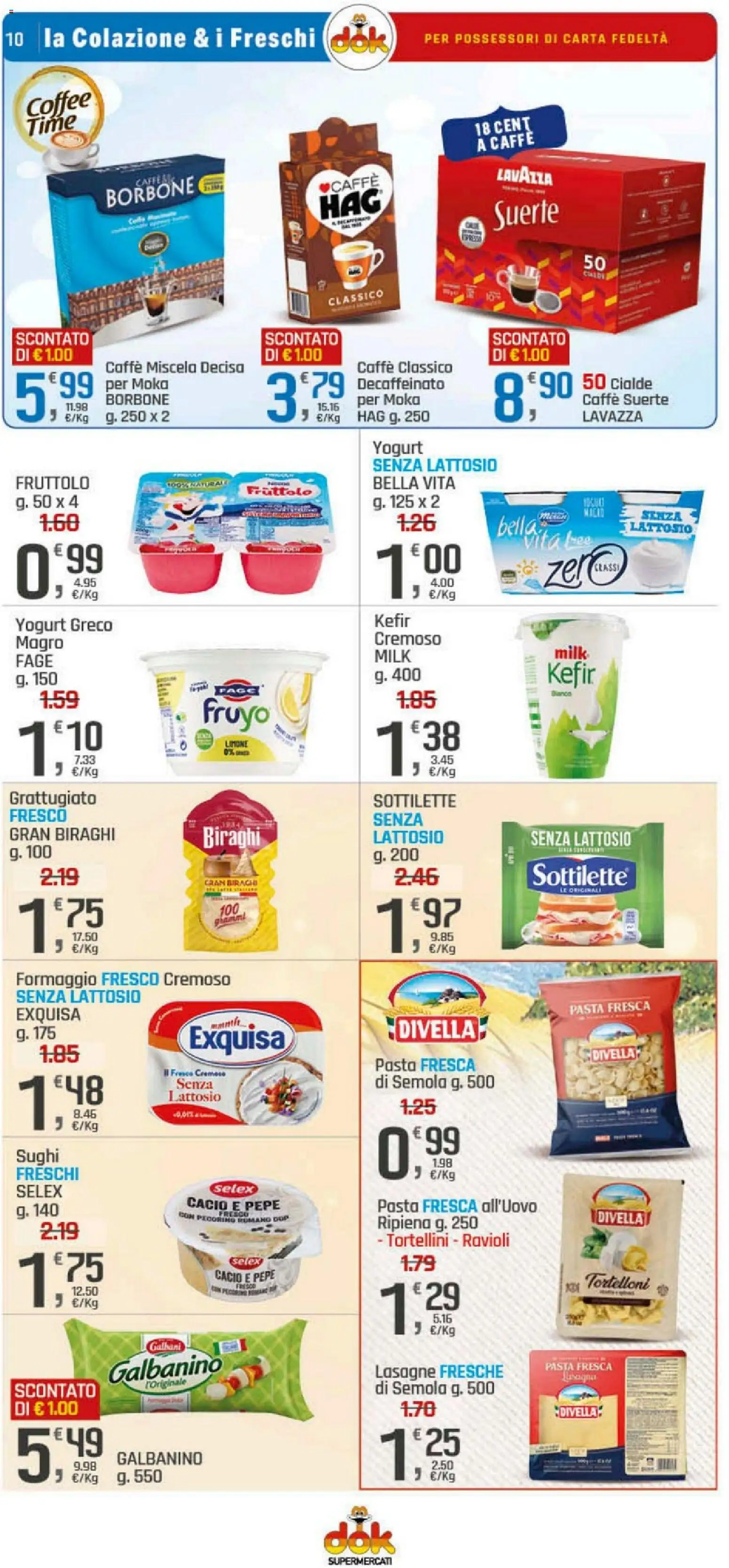 Volantino DOK del 30.12.2025 | Pagina: 10 | Prodotti: Caffè, Formaggio, Ravioli, Cialde borbone