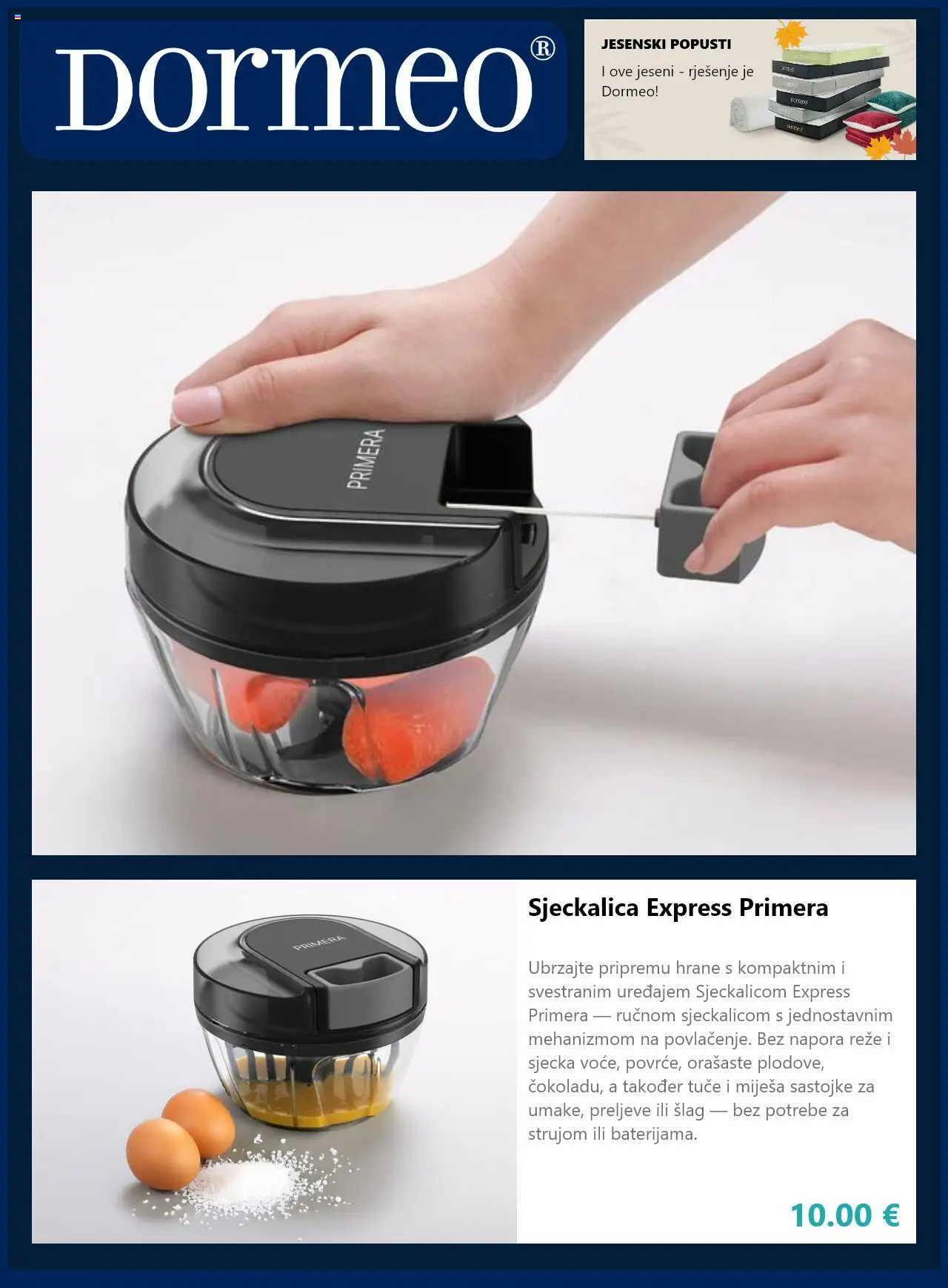 Dormeo Home katalog | vrijedi od 08.10.2025 | Stranica: 7 | Proizvodi: Sjeckalica, Šlag