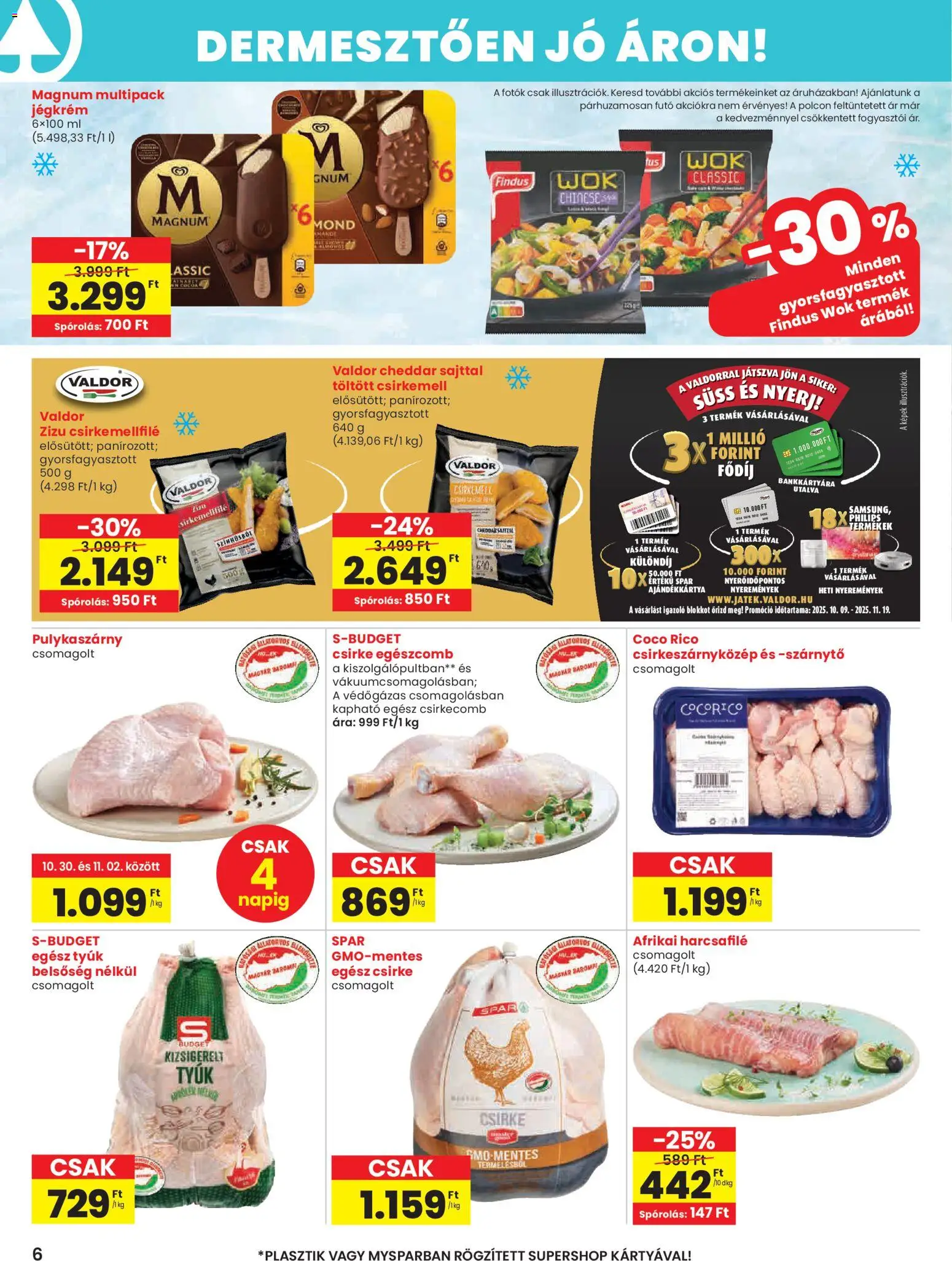 Spar akciós ujság - amely érvényes a következő dátumtól: 30.10.2025 | Oldal: 6 | Termékek: Pulykaszárny, Magnum, Egész csirke, Jégkrém