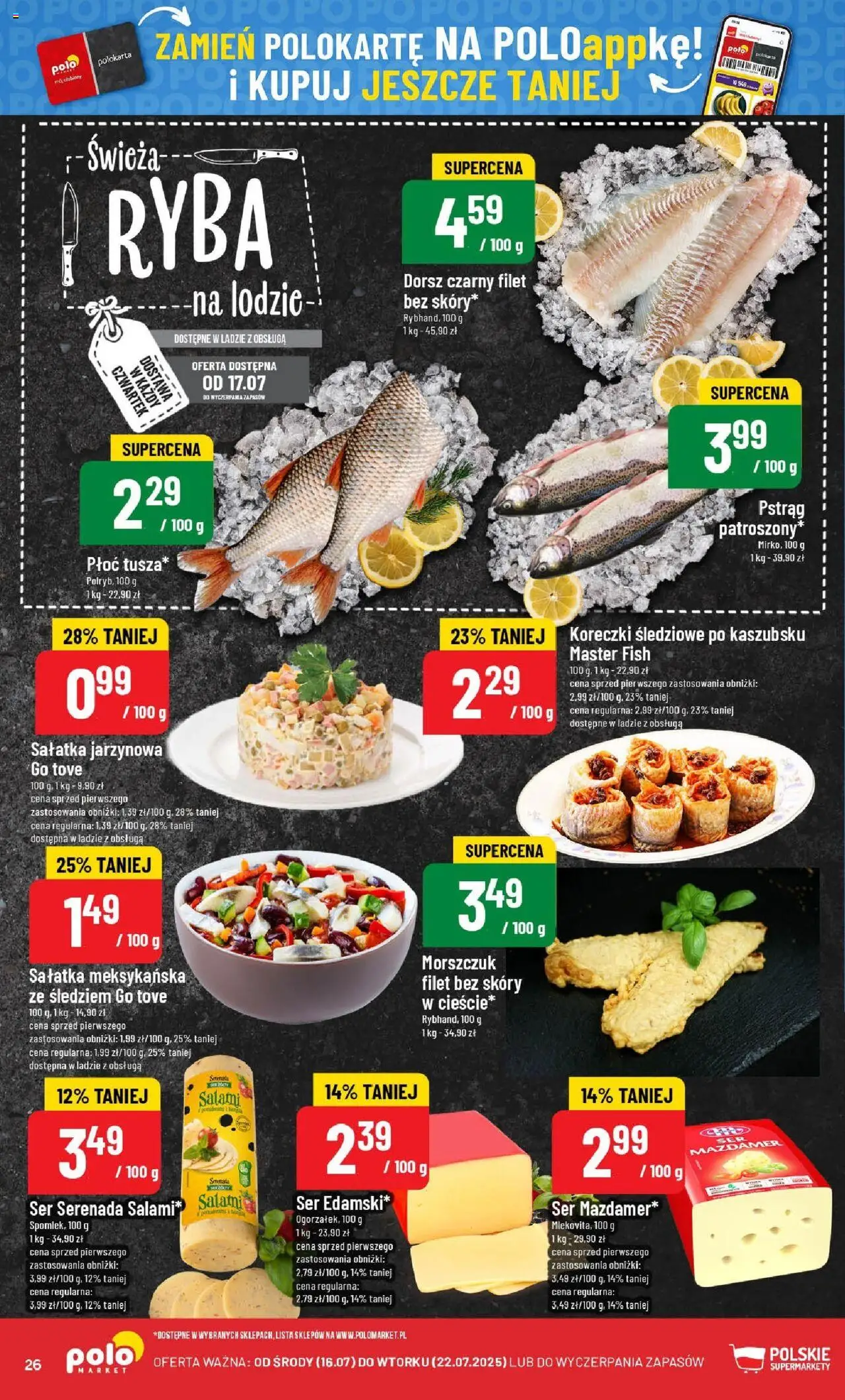 POLOmarket Gazetka od 16.07.2025 | Strona: 26 | Produkty: Morszczuk, Dorsz czarny, Ser, Ryba