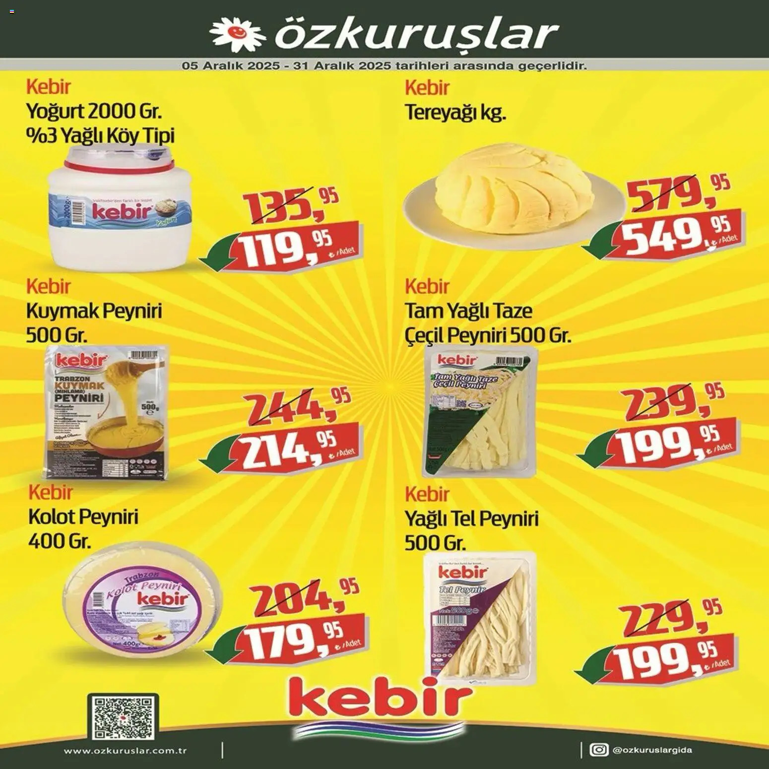 Özkuruşlar İndirim - 05.12.2025 tarihinden itibaren geçerlidir | Sayfa: 1 | Ürünler: Tereyağı, Peynir, Yoğurt