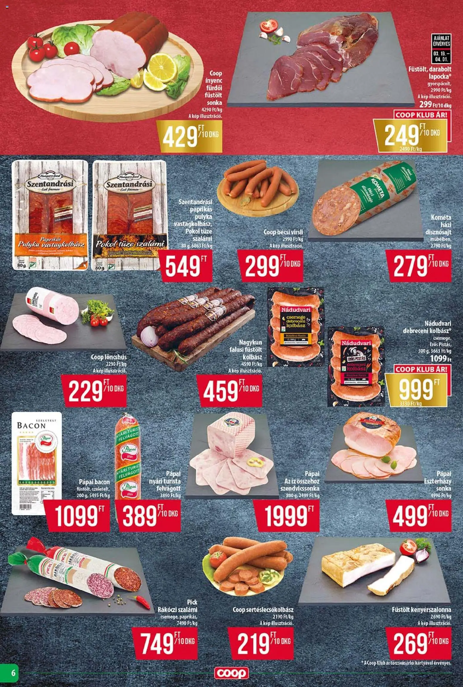 COOP akciós ujság - amely érvényes a következő dátumtól: 19.03.2026 | Oldal: 6 | Termékek: Löncshús, Debreceni kolbász, Sonka, Felvágott