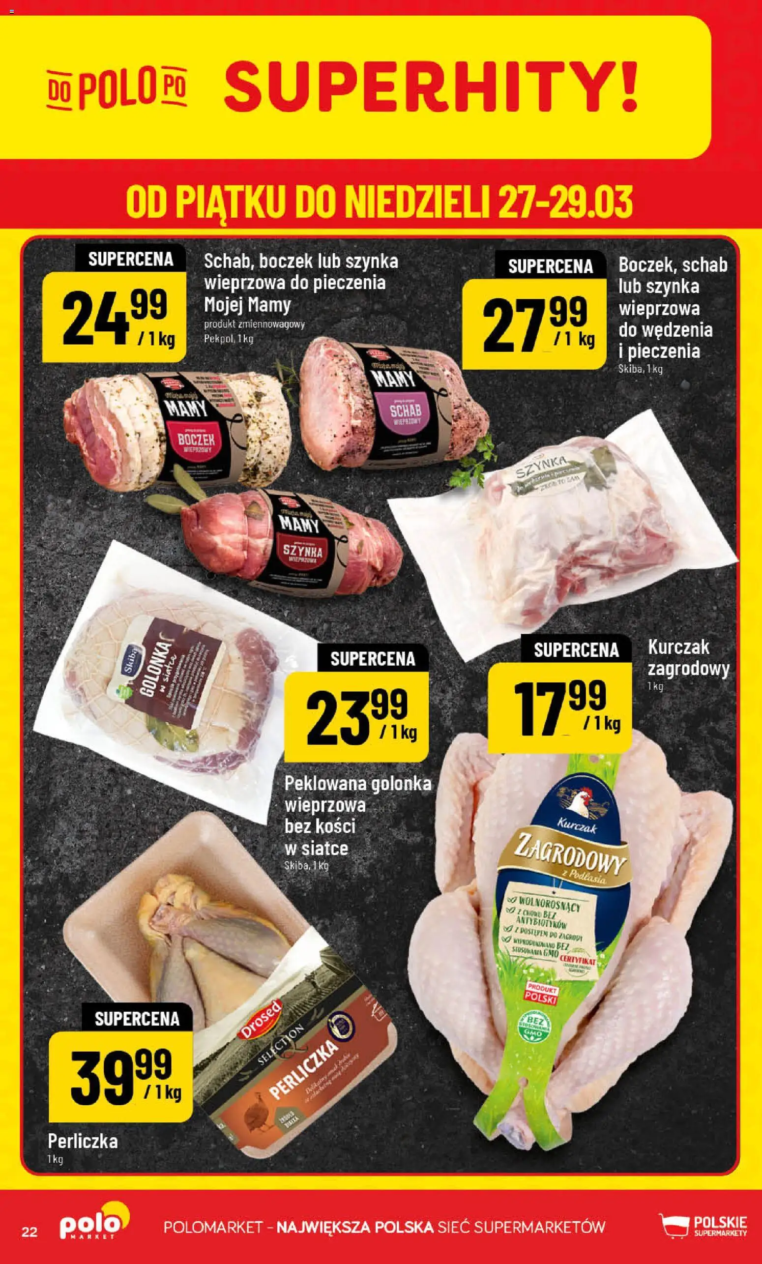 POLOmarket gazetka od 25.03.2026 | Strona: 22 | Produkty: Kurczak, Schab, Szynka, Kurczak zagrodowy