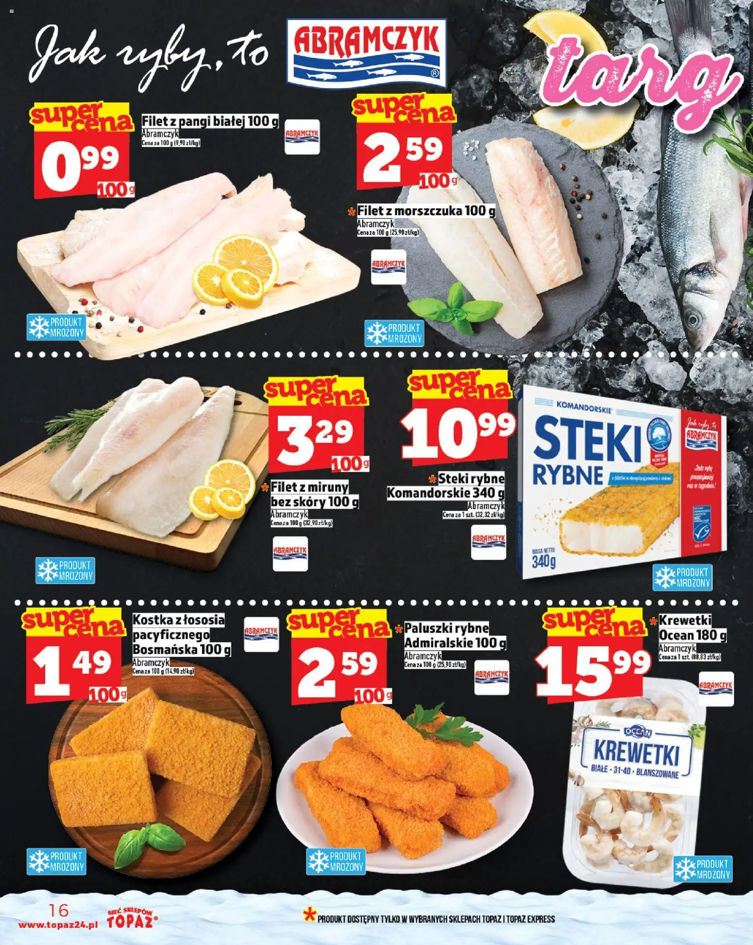 Topaz Black Friday od 27.11.2025 | Strona: 16 | Produkty: Steki, Krewetki, Paluszki rybne, Paluszki