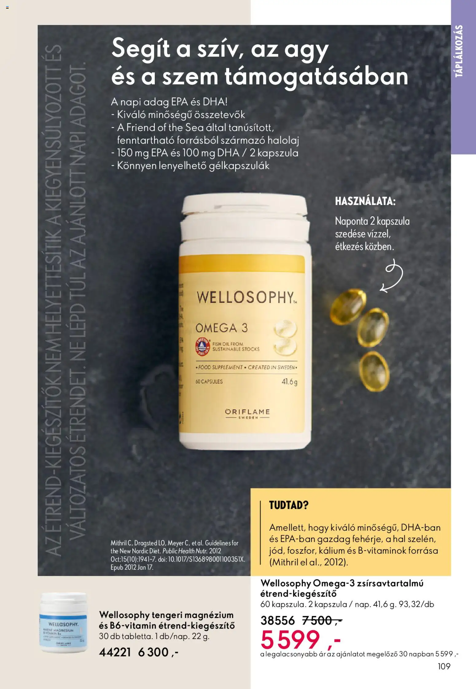 Oriflame akciós ujság - amely érvényes a következő dátumtól: 15.04.2026 | Oldal: 109 | Termékek: Omega 3, Ágy, Hal