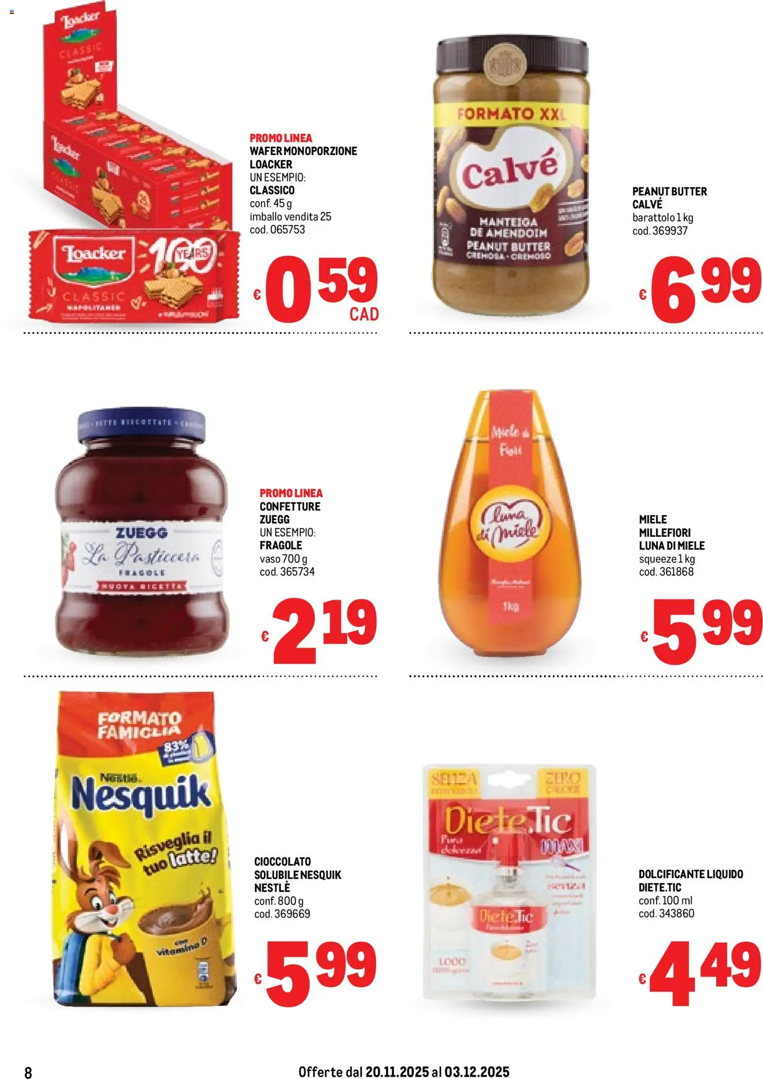 Volantino Metro del 20.11.2025 | Pagina: 8 | Prodotti: Dolcificante, Cioccolato, Fragole, Miele