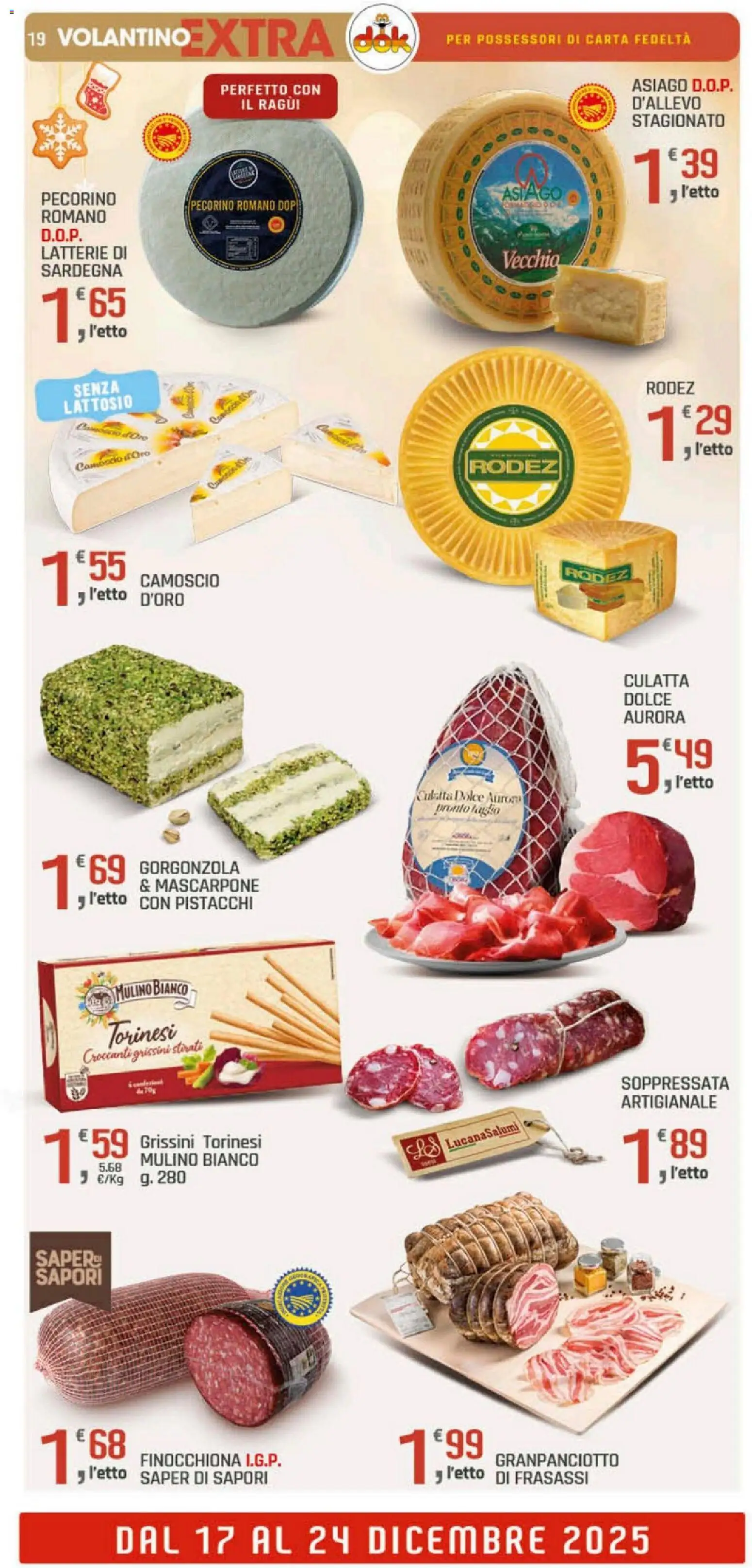 Volantino DOK del 17.12.2025 | Pagina: 19 | Prodotti: Pistacchi, Grissini, Mascarpone, Pecorino Romano