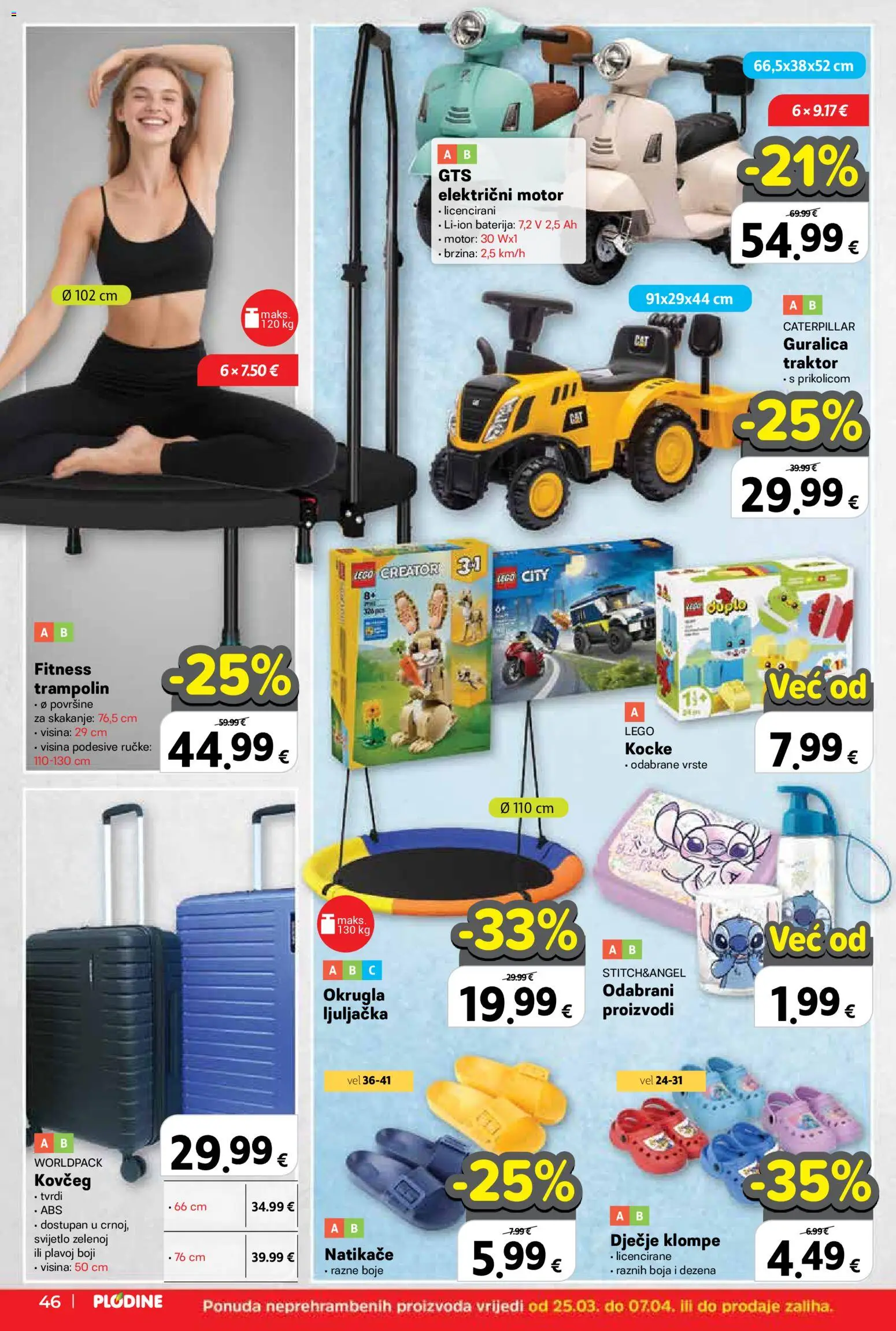 Plodine katalog | vrijedi od 25.03.2026 | Stranica: 46 | Proizvodi: Trampolin, Natikače, Traktor, Lego